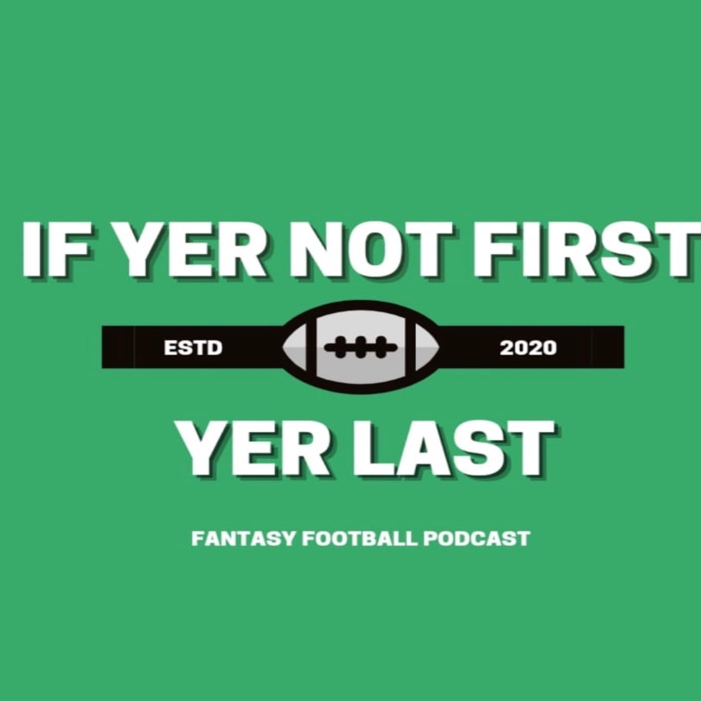 If Yer Not First, Yer Last - Podcasts