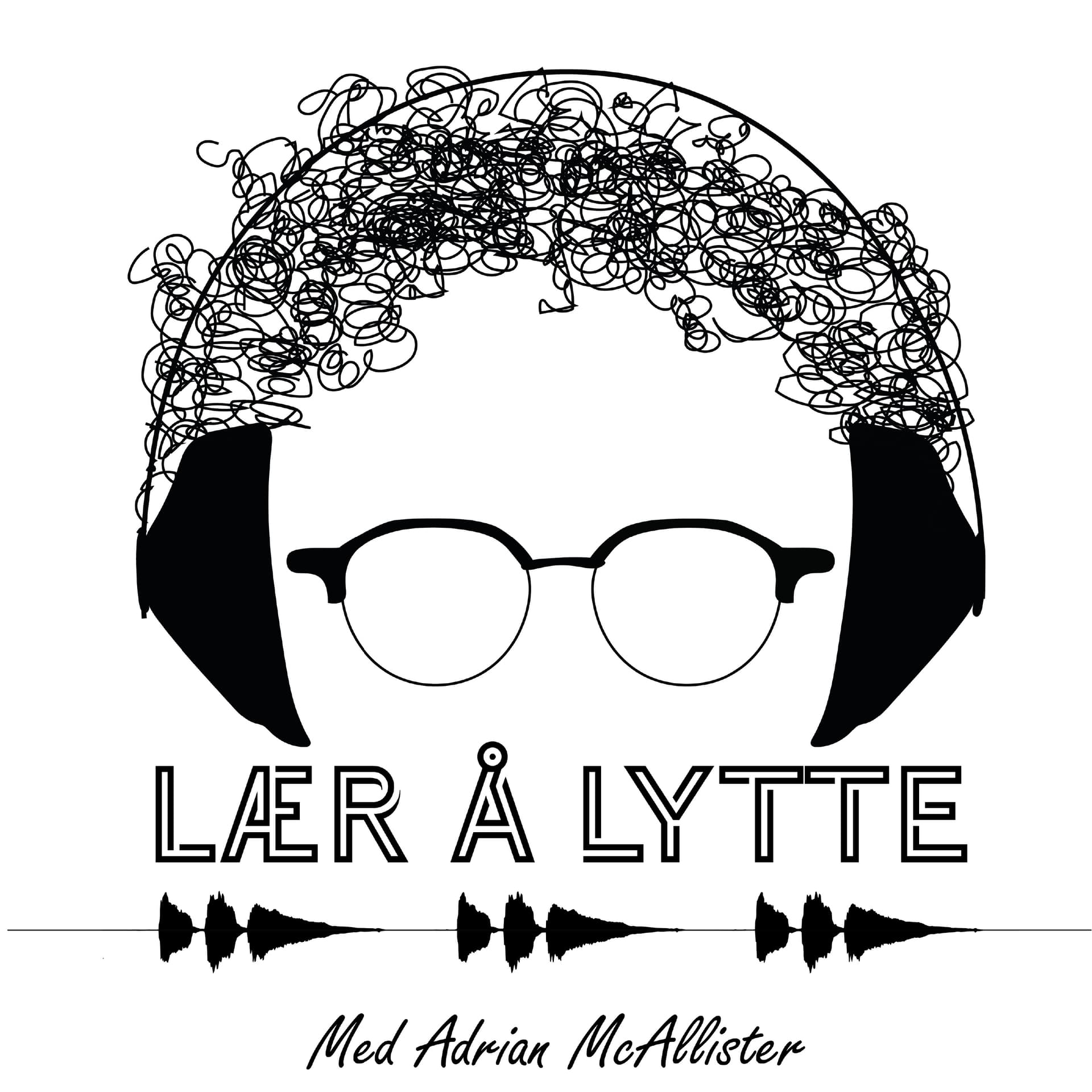 Lær Å Lytte - med Adrian McAllister - Podcasts