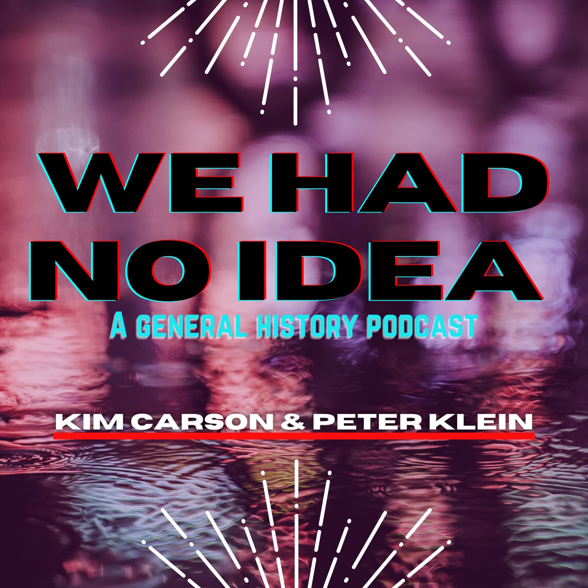 We Had No Idea - Podcasts