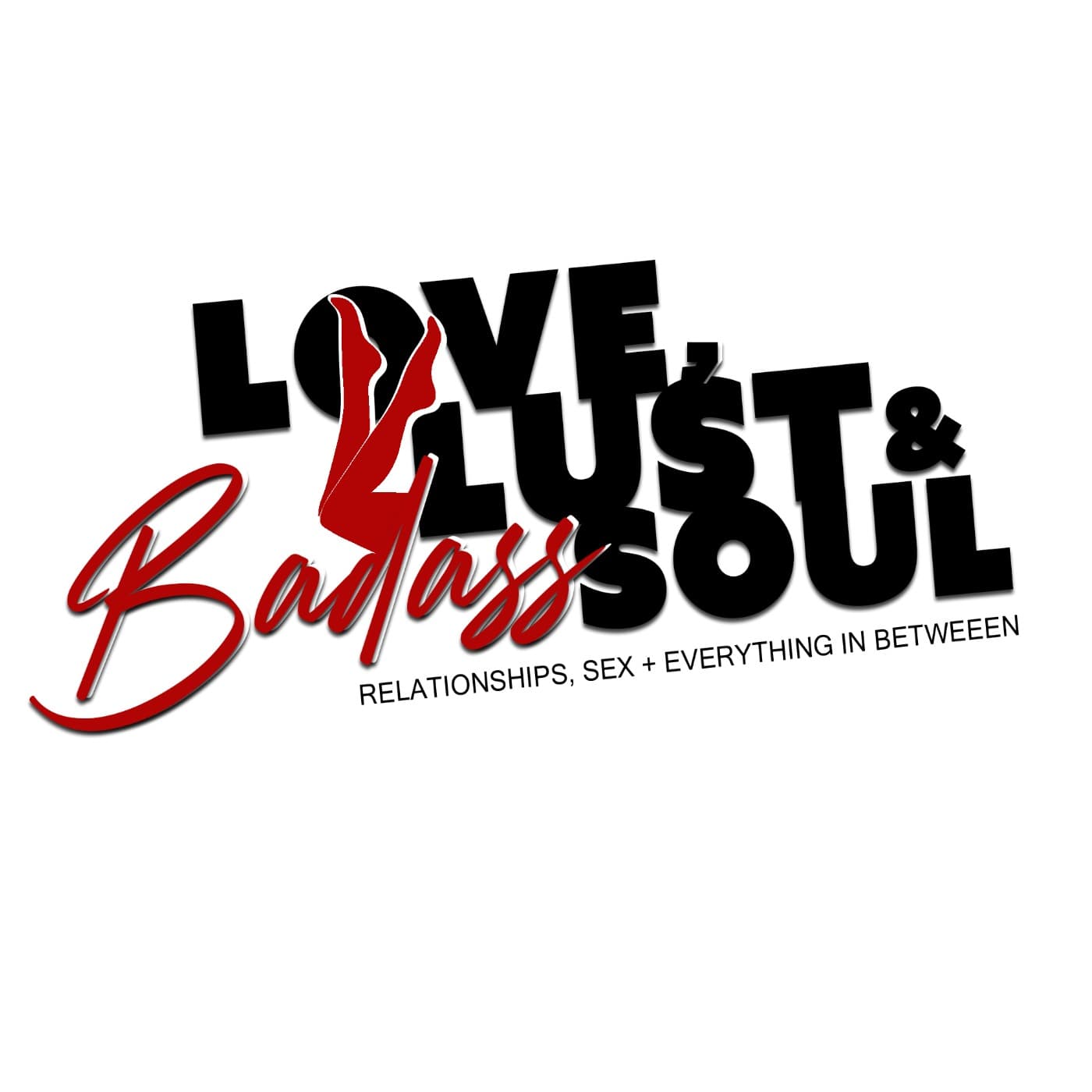 Love Lust & Badass Soul - Podcast