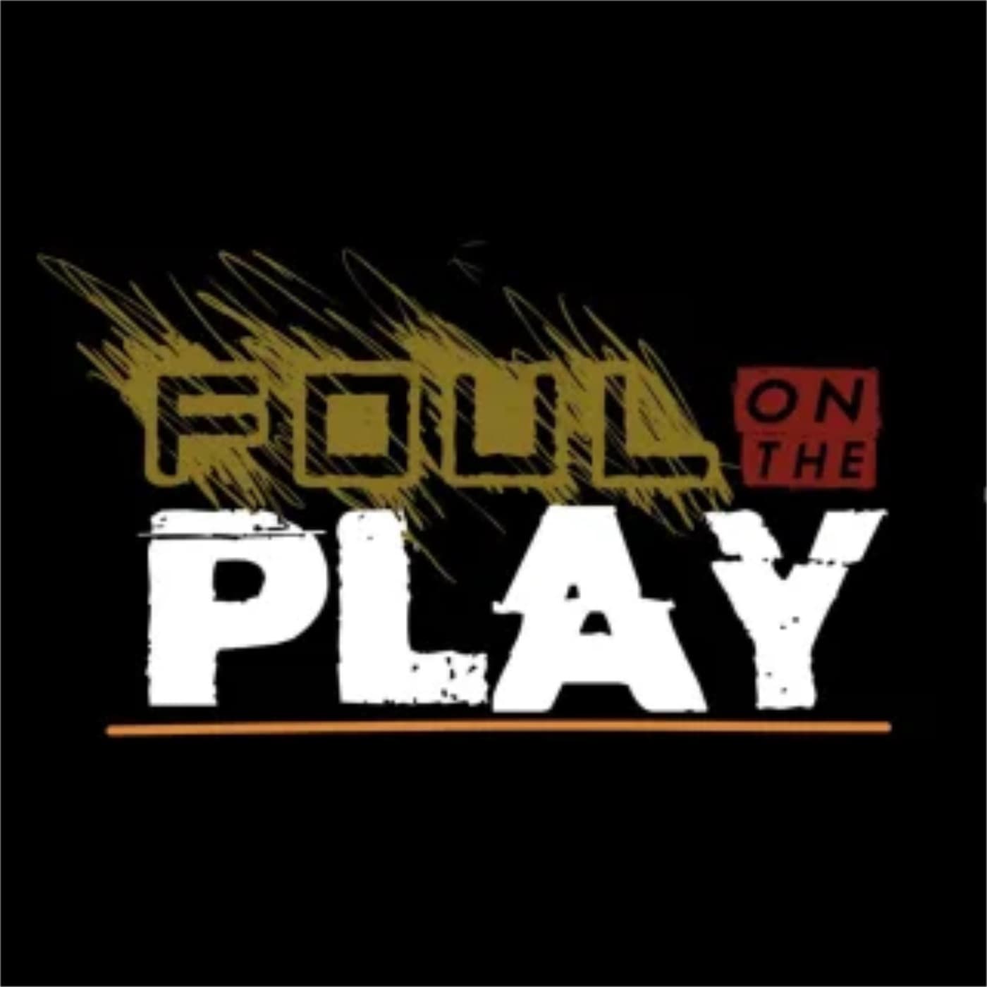 Foul on the Play - Podcasts