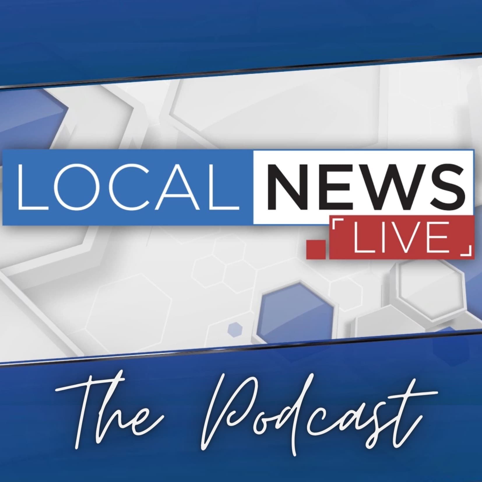 Local News Live: The Podcast - Podcasts