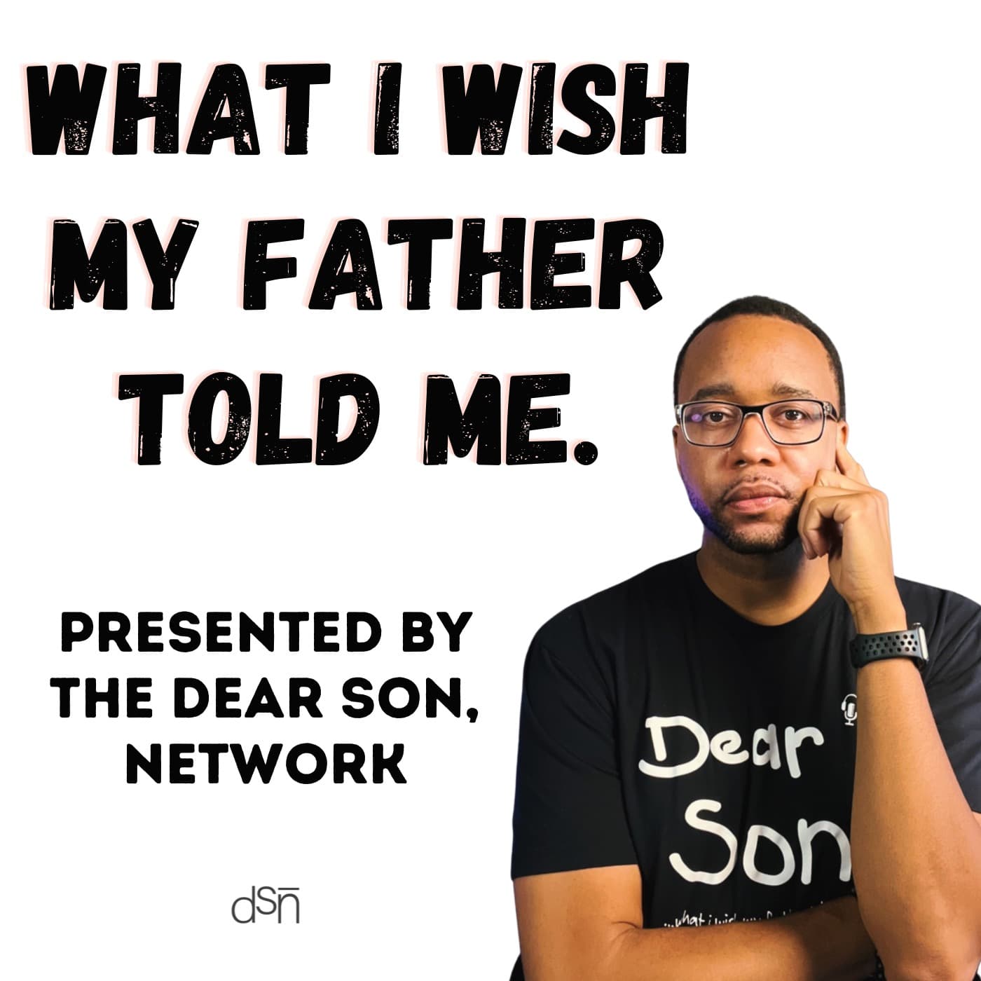 Dear Son, - Podcasts