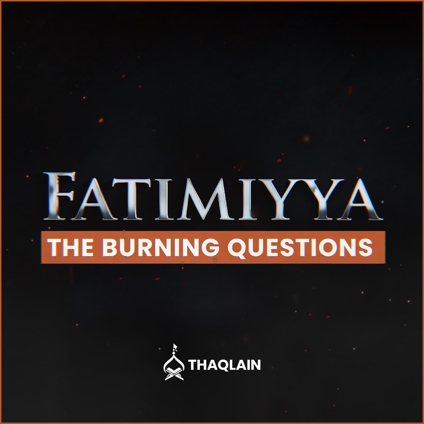 Fatimiyya: The Burning Questions - Podcasts