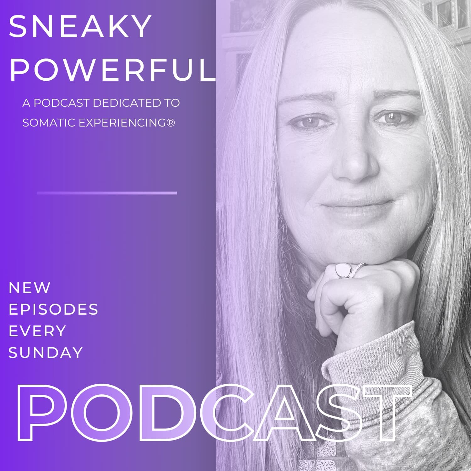 Sneaky Powerful - Hard and Sometimes Hilarious Stories of Healing through the lens of Somatic Experiencing® - Podcasts