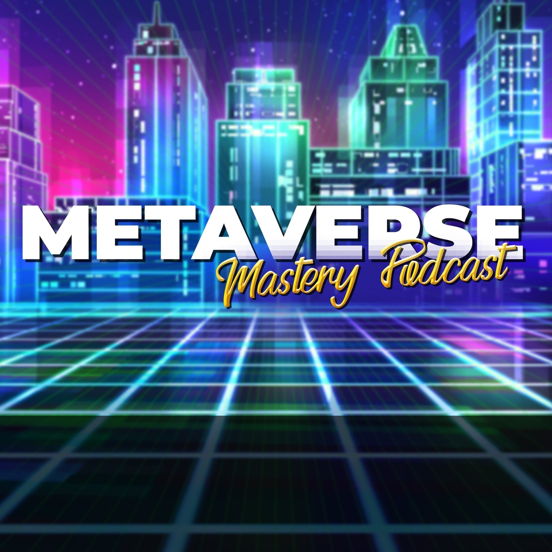 Metaverse Mastery - Podcasts