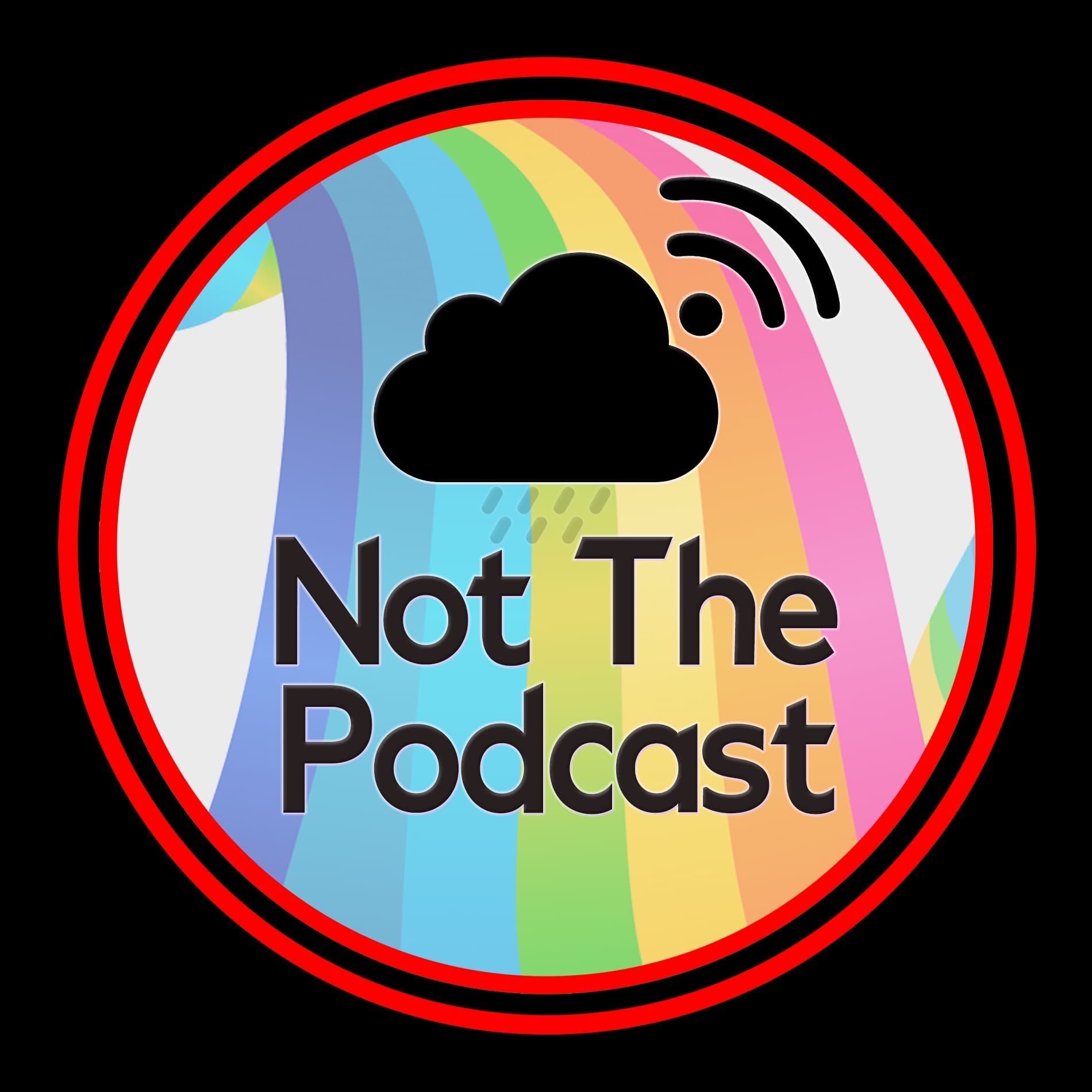 Not The Podcast - Podcast