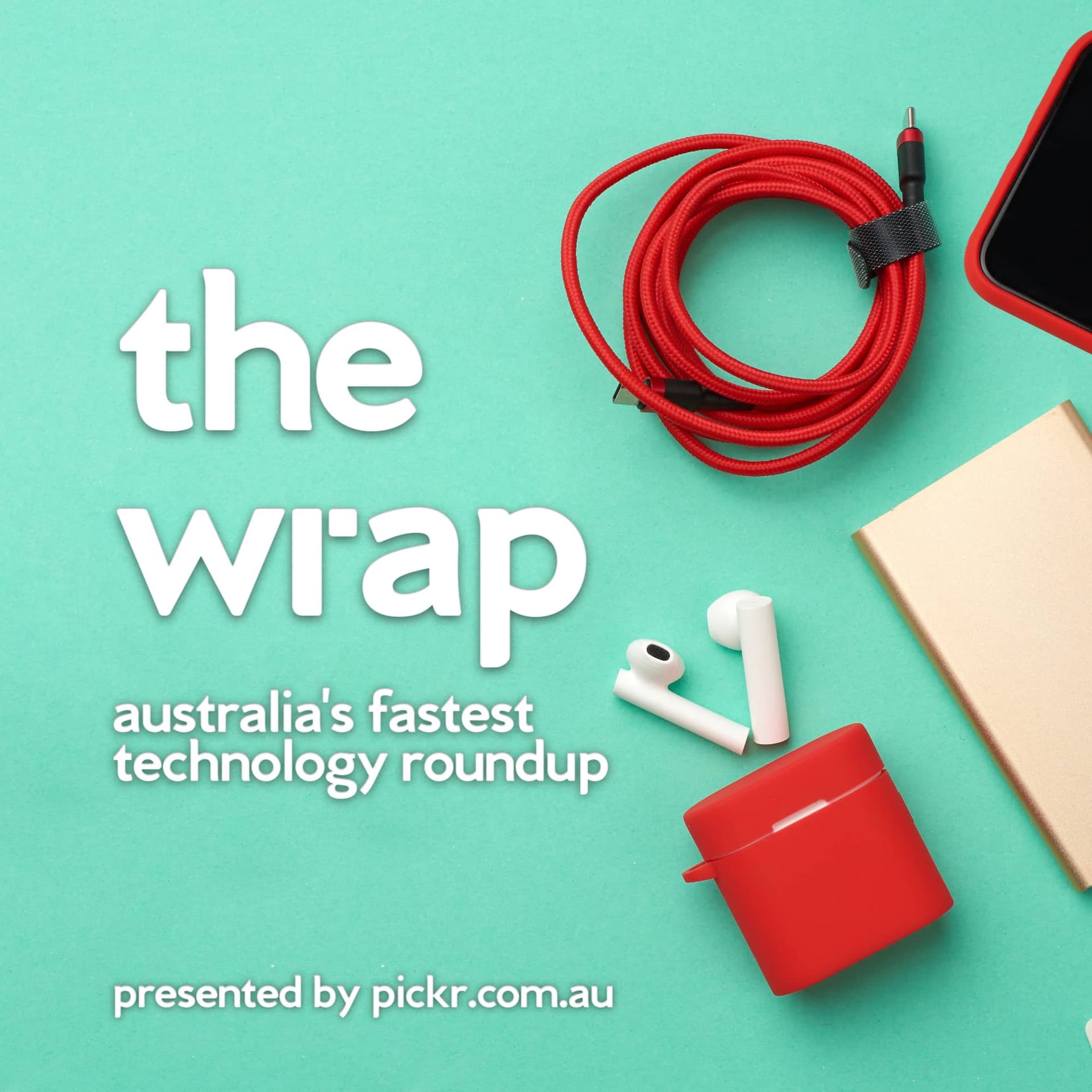 The Wrap - Australia's fastest technology roundup - Podcasts