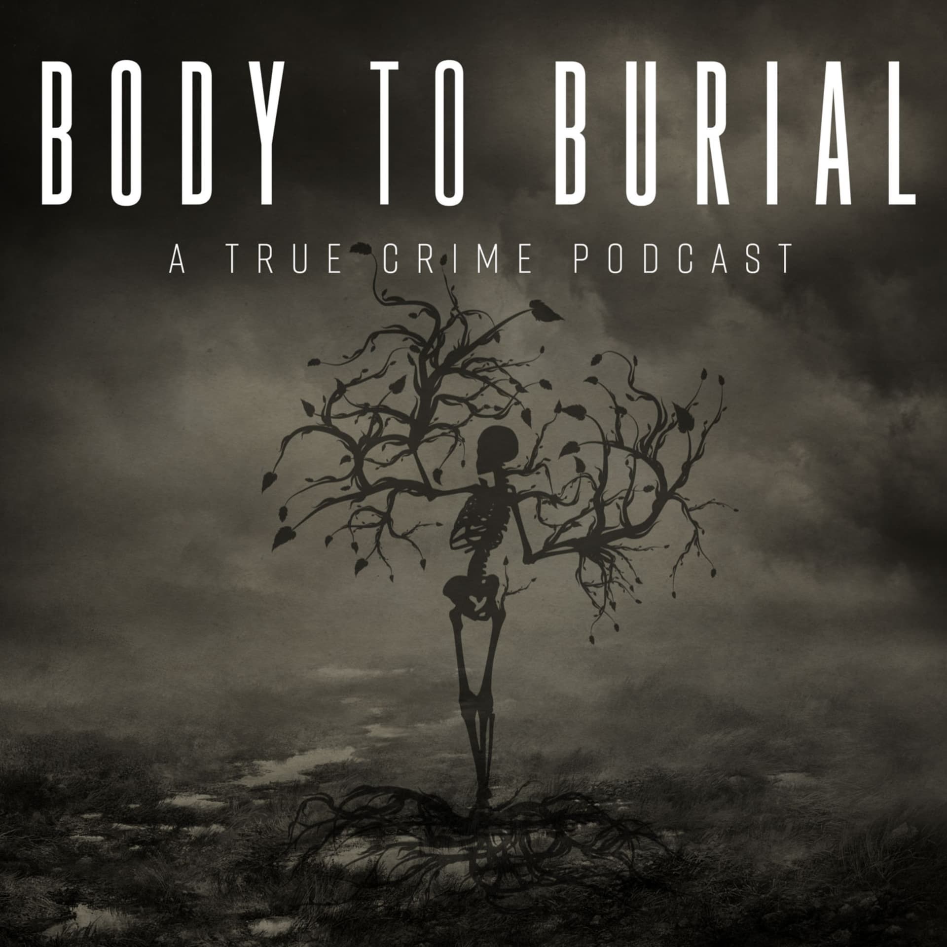 Body To Burial - Podcasts