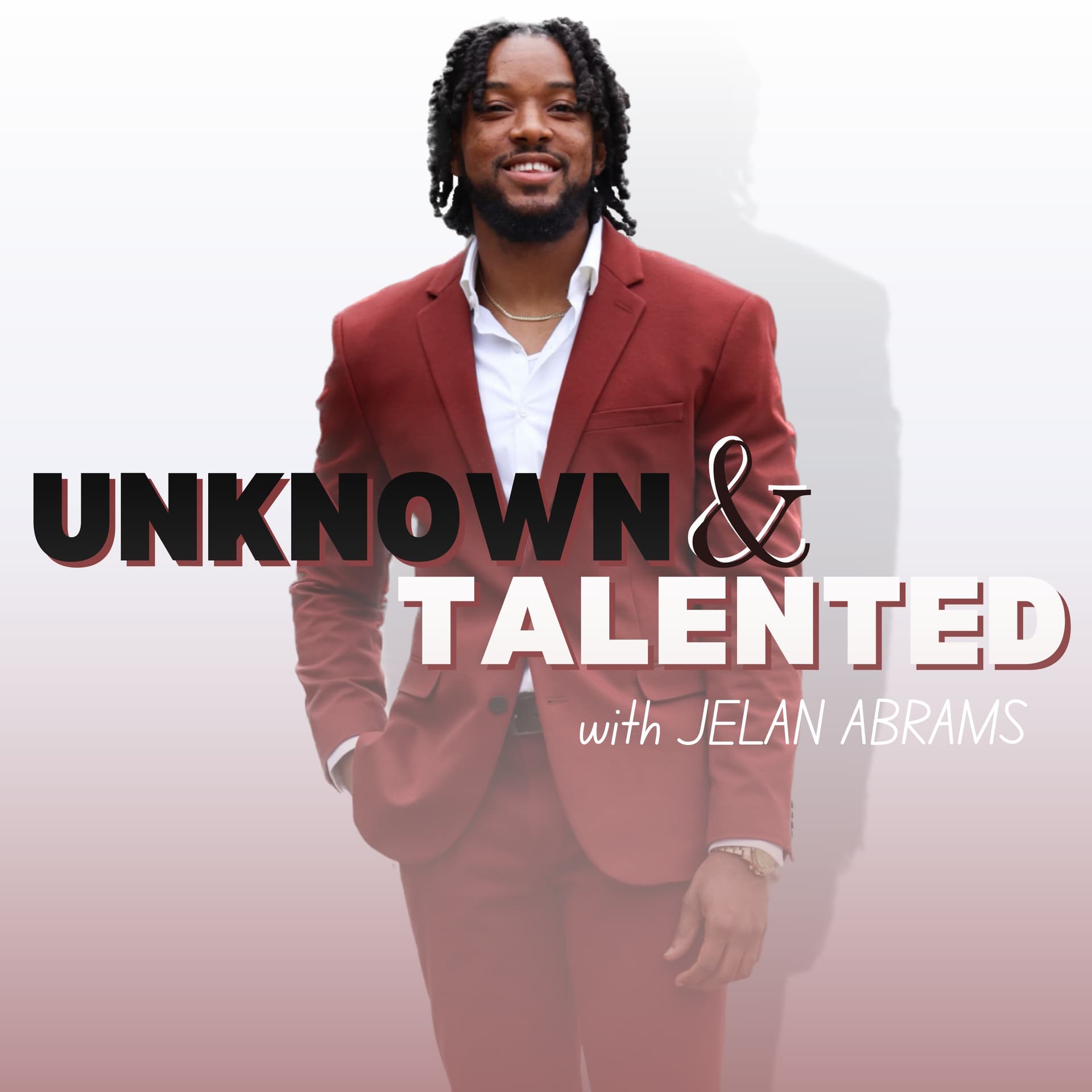 Unknown & Talented with Jelan Abrams - Podcasts