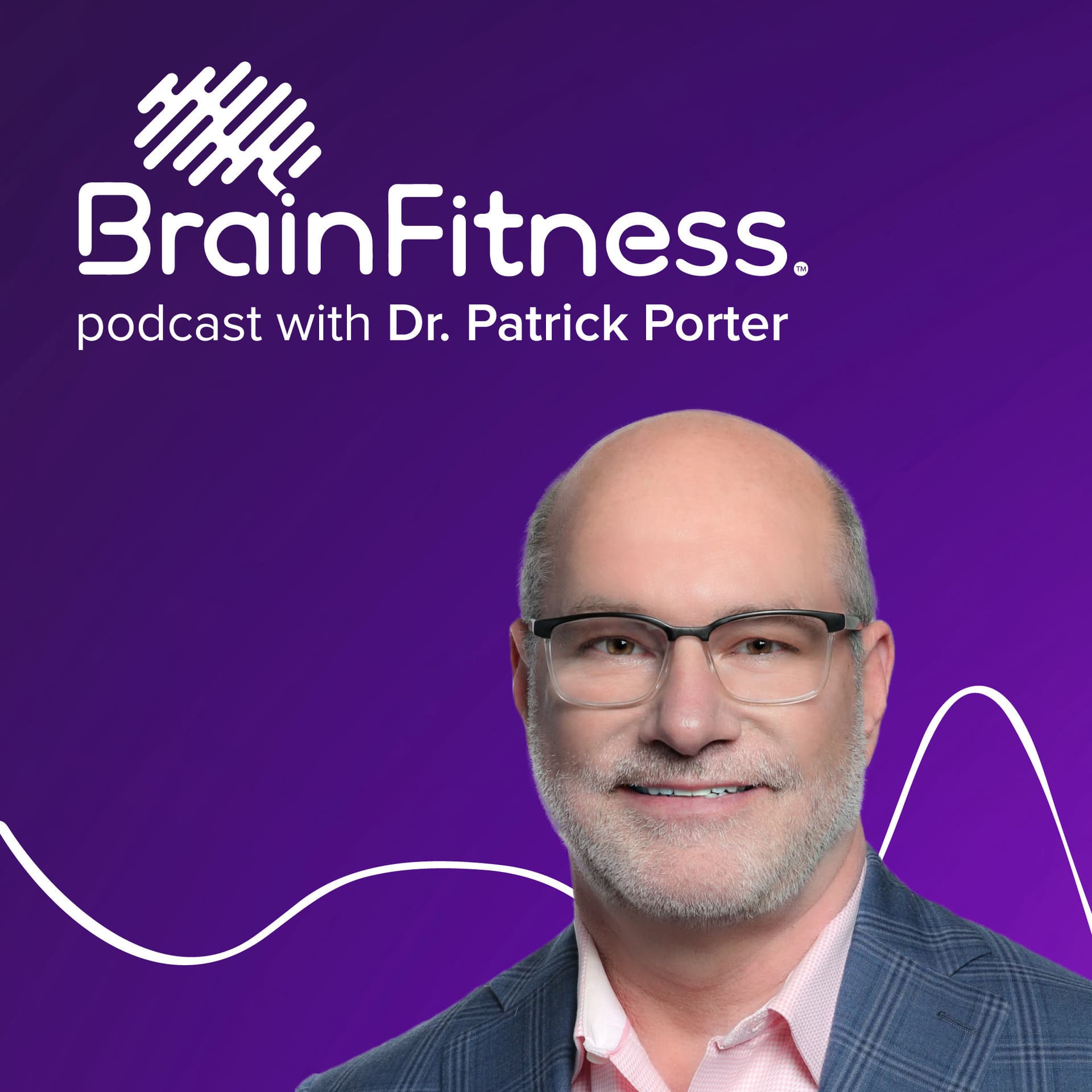 Brain Fitness Podcast with Dr. Patrick Porter - Podcasts