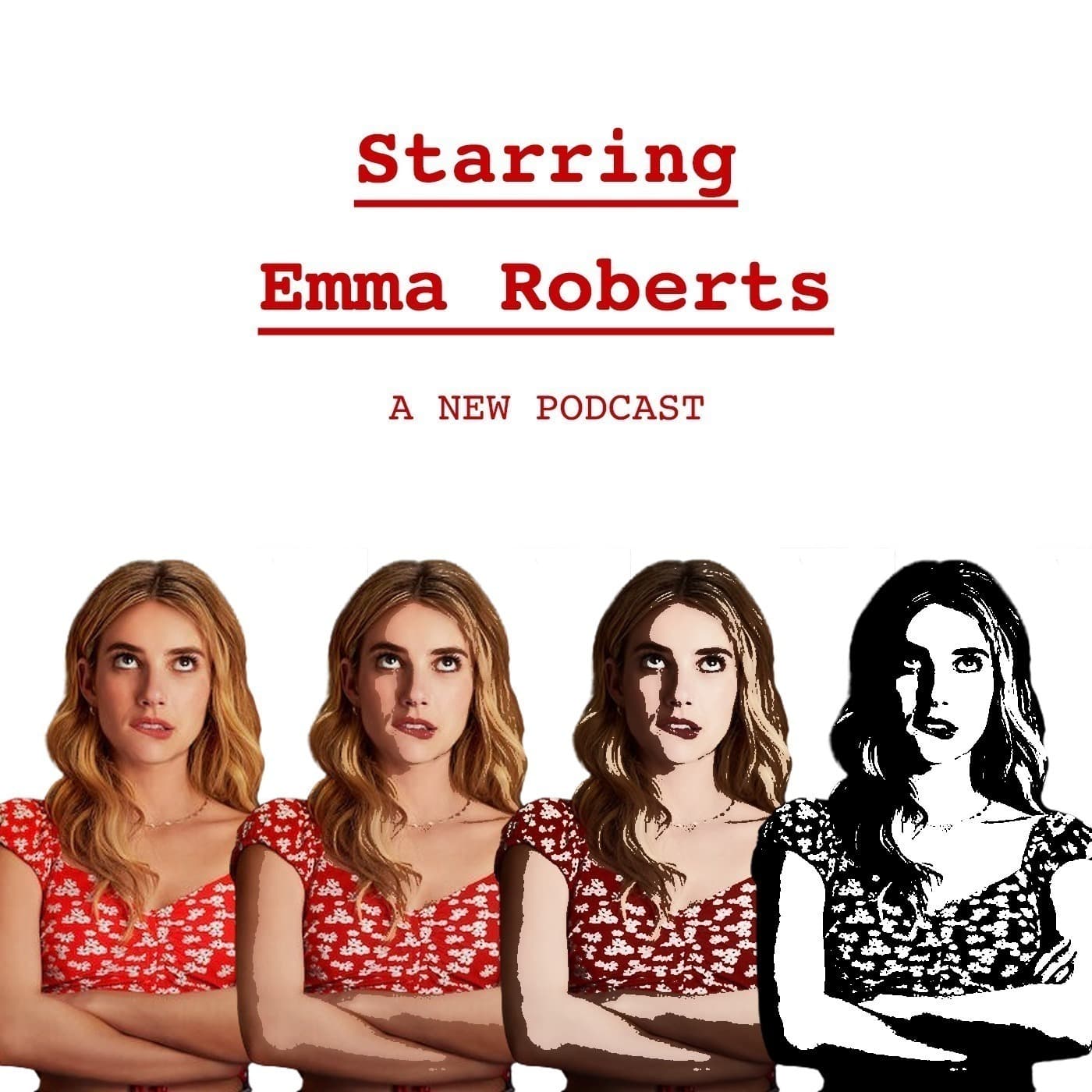 Starring Emma Roberts - Podcasts