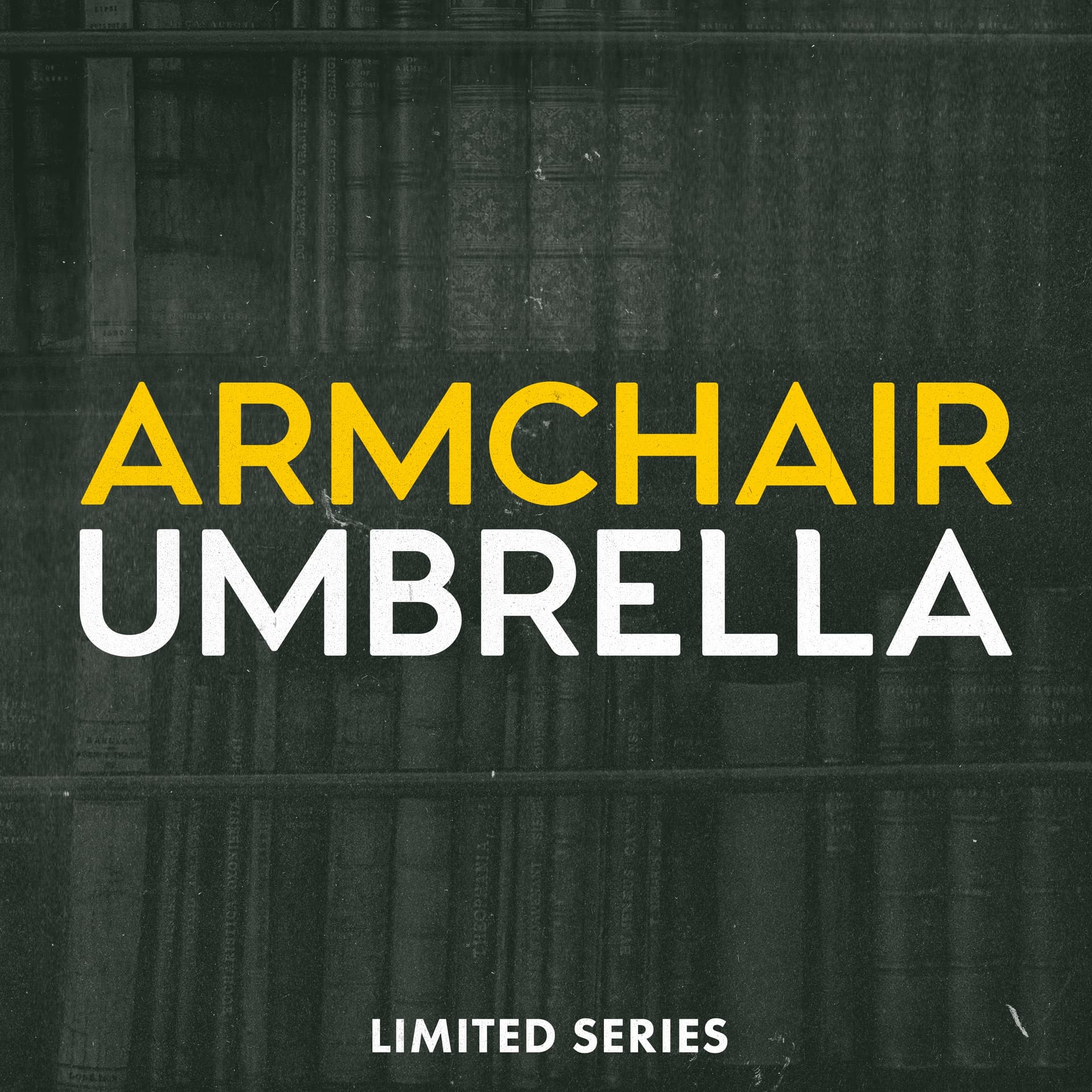 Armchair Umbrella Limited Series - Podcast