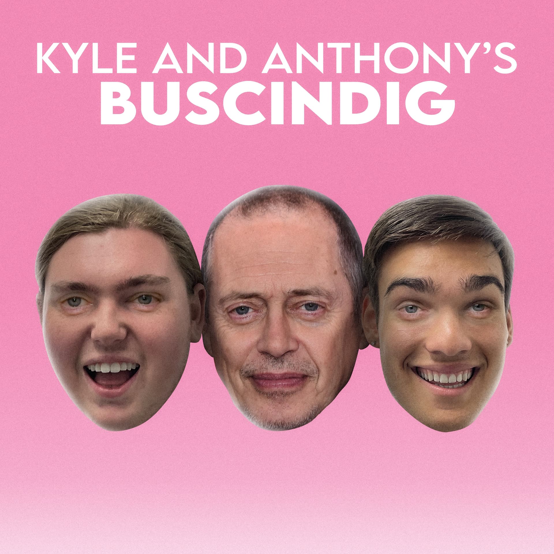 Kyle and Anthony's Buscindig - Podcasts