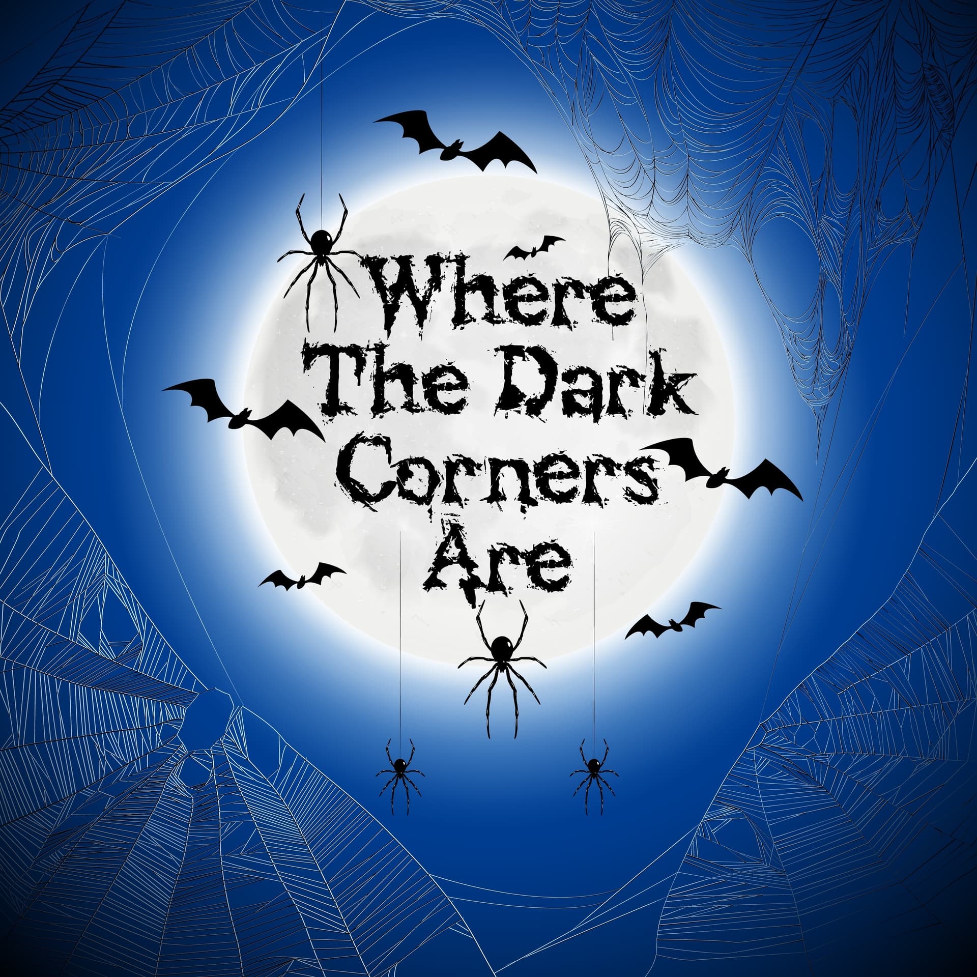 Where The Dark Corners Are - Podcasts