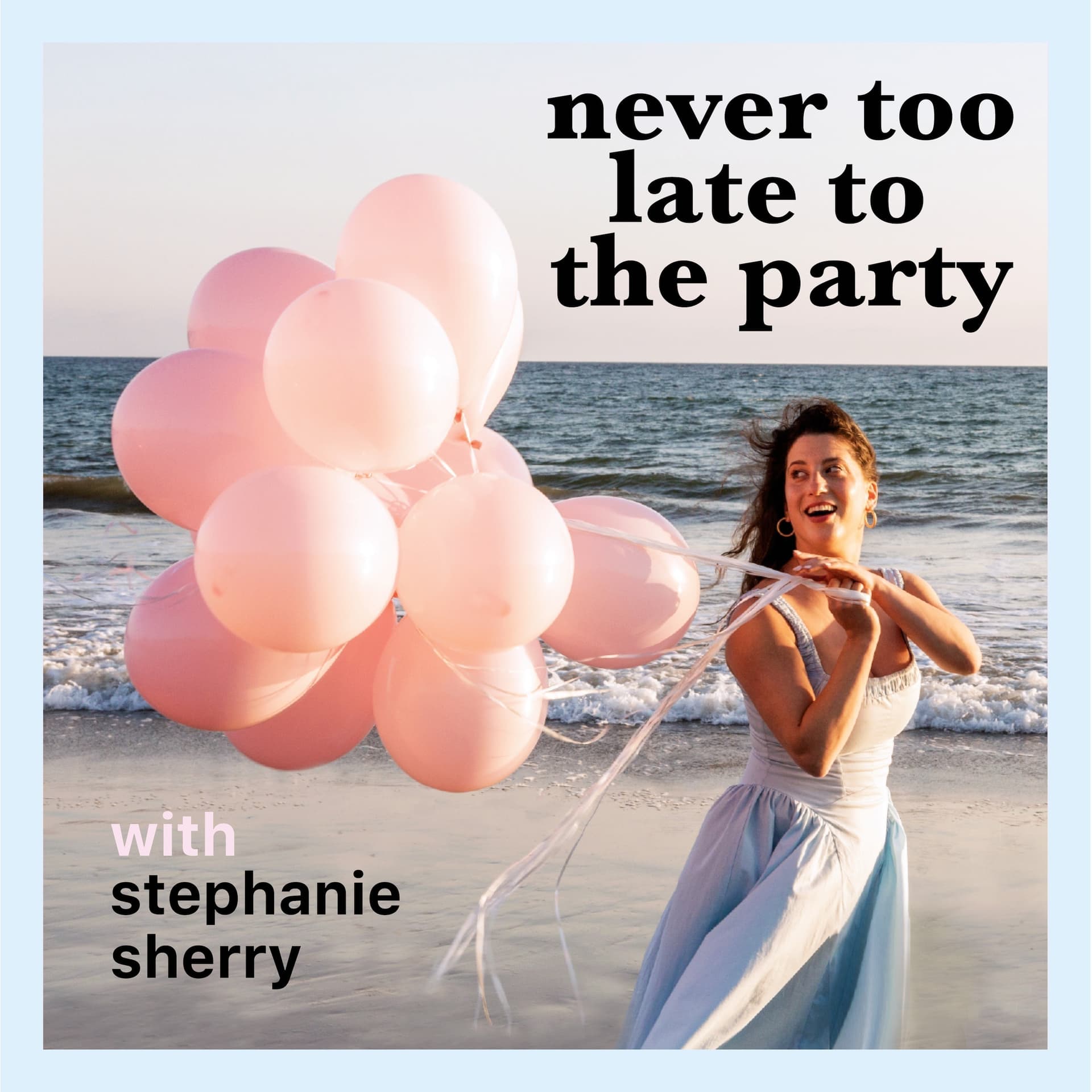 Never Too Late to the Party - Podcasty