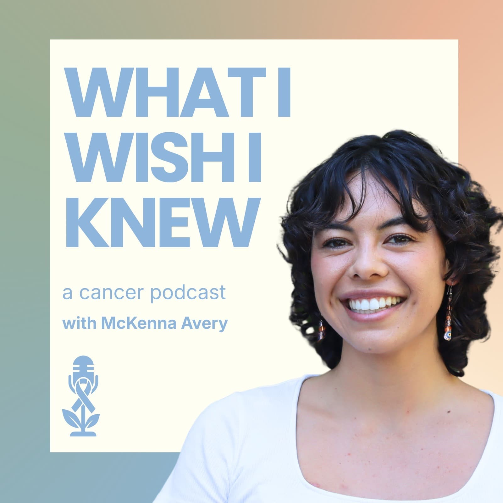 What I Wish I Knew: A Cancer Podcast - Podcasts