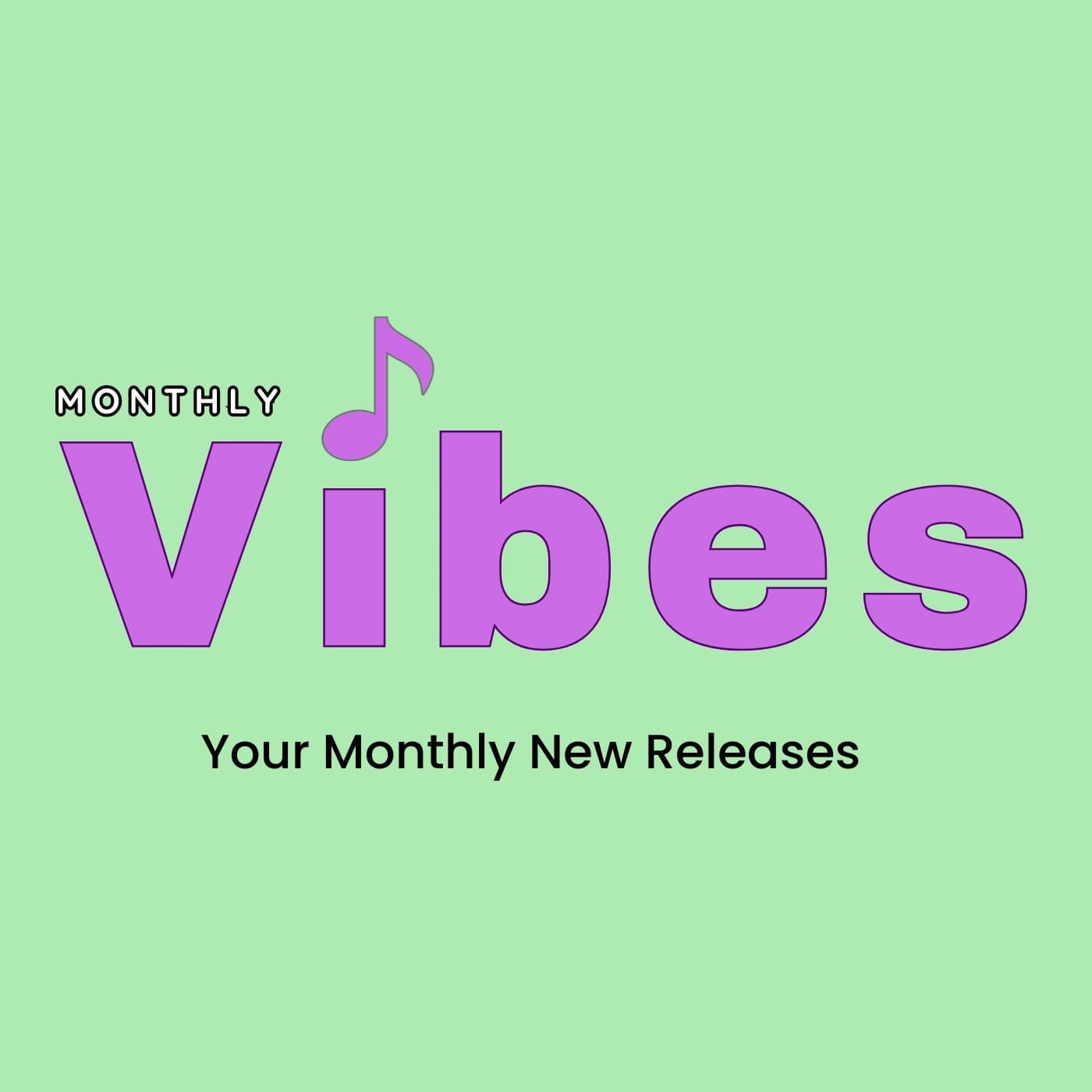 Monthly Vibes - Your Monthly New Releases - Podcast