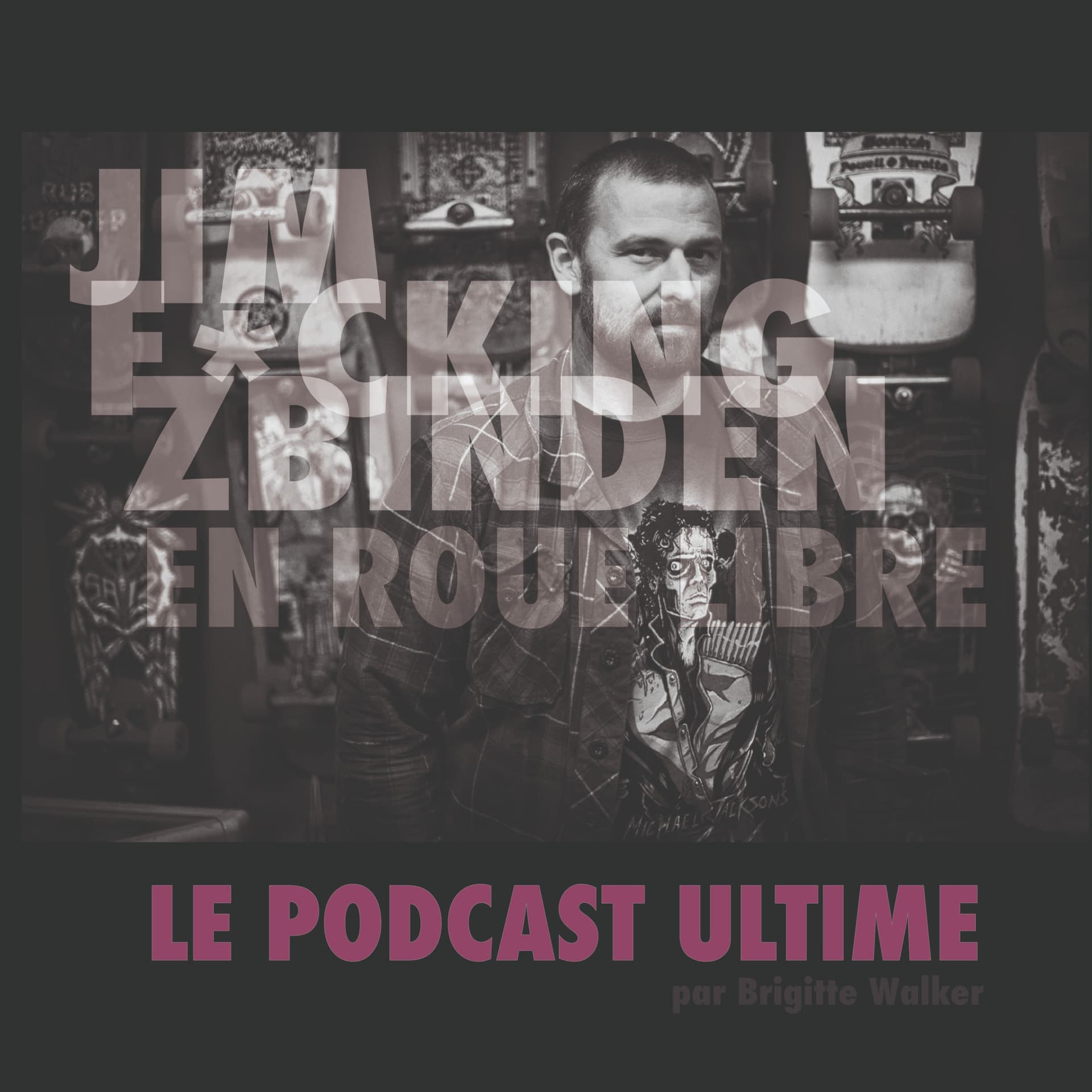Jim F*cking Zbinden en roue libre - Podcasts