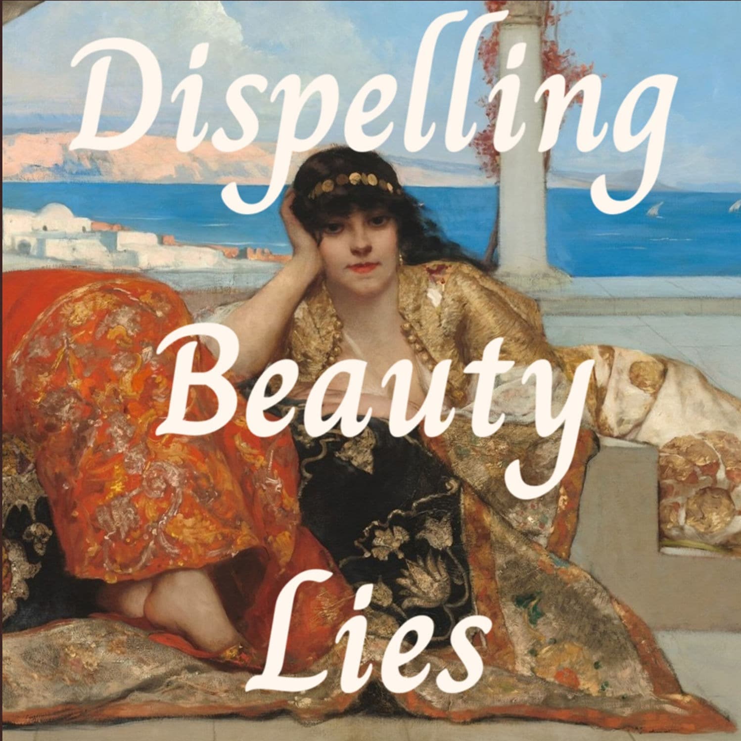 Dispelling Beauty Lies - Podcast