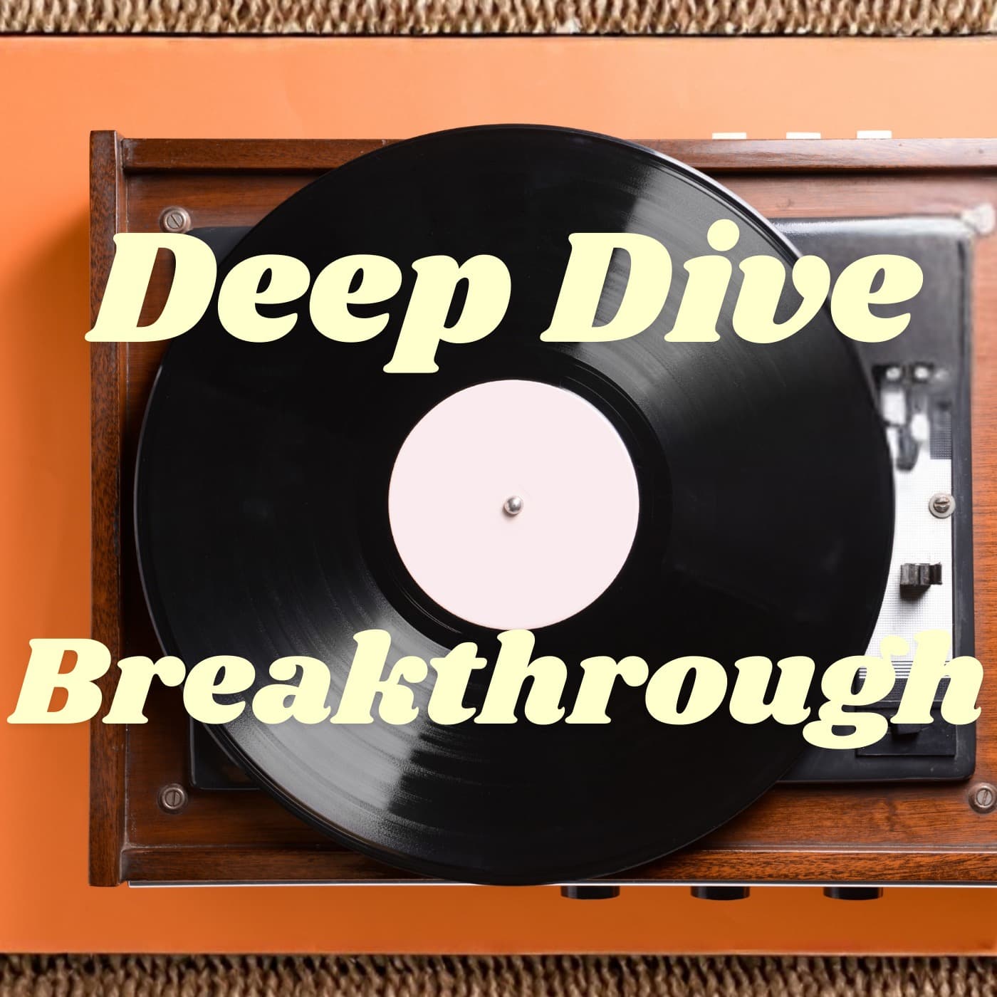 Deep Dive Breakthrough - Podcasts