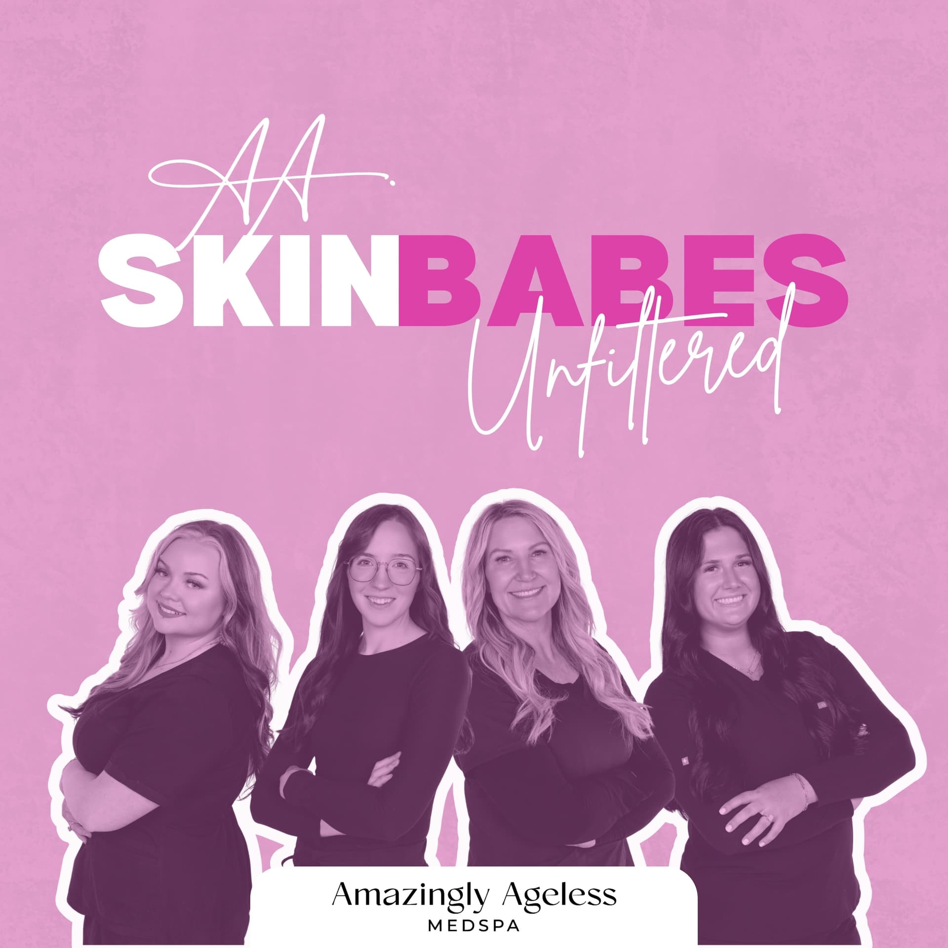 Skin Babes Unfiltered - Be Amazingly Ageless - Podcasts