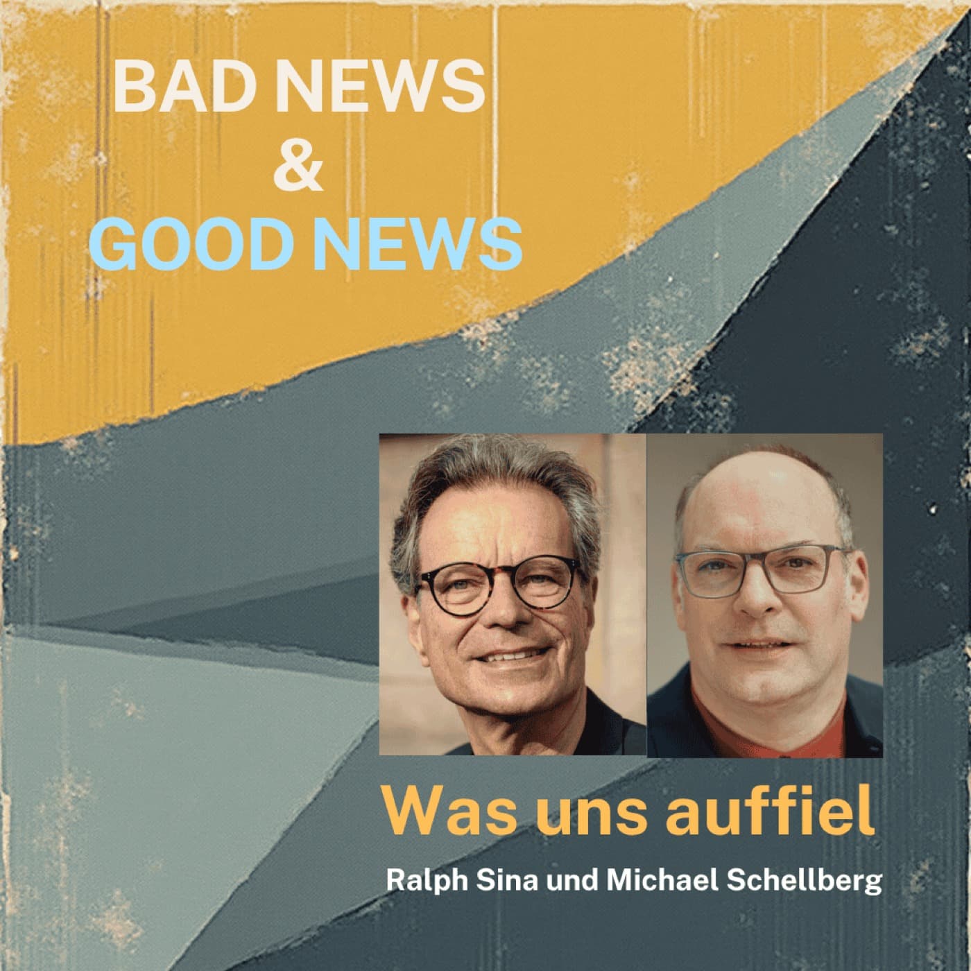 bad news & good news von Sina und Schellberg - Podcast