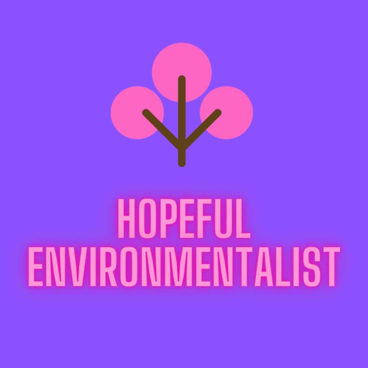 The Hopeful Environmentalist - Podcasts
