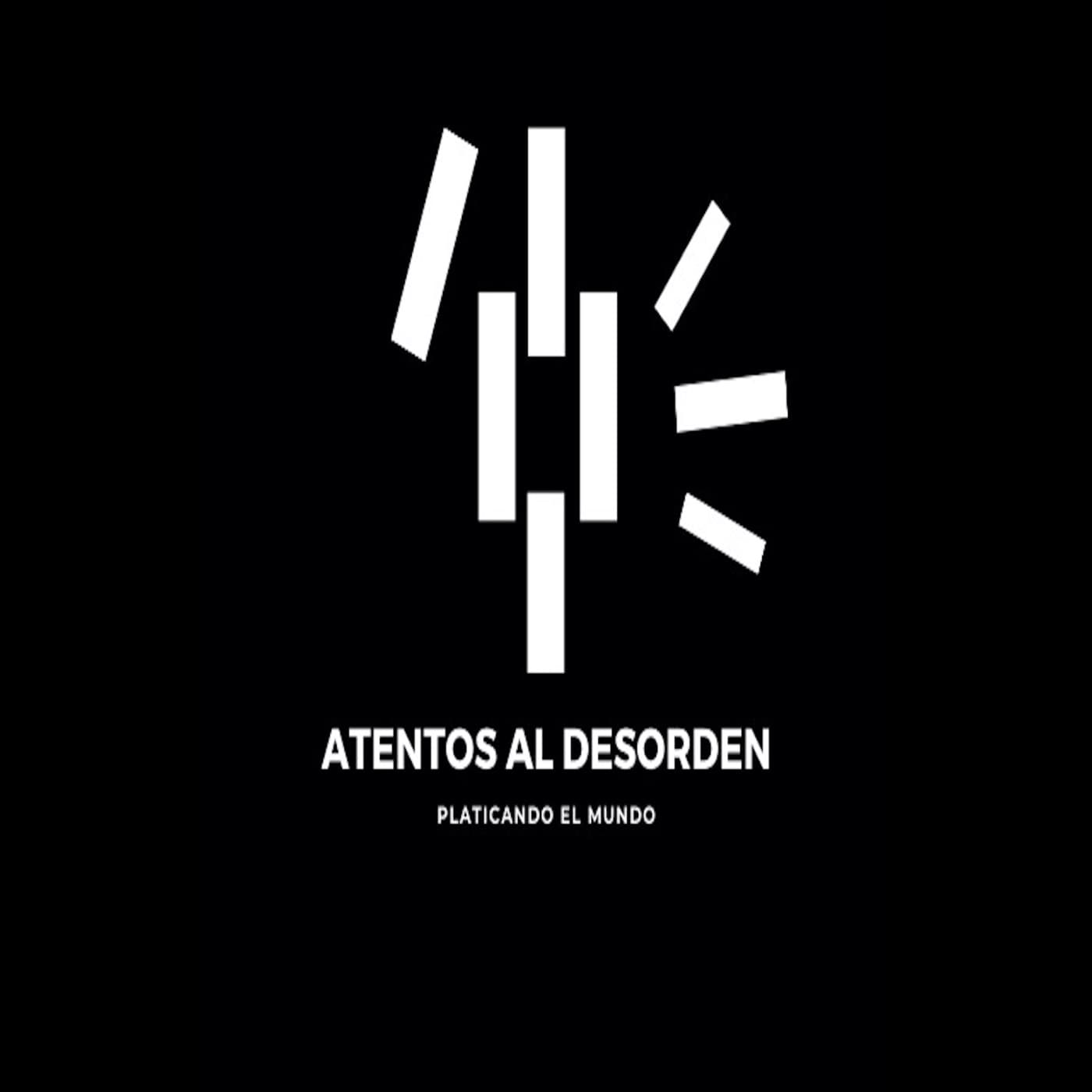 Atentos al Desorden - Podcasts