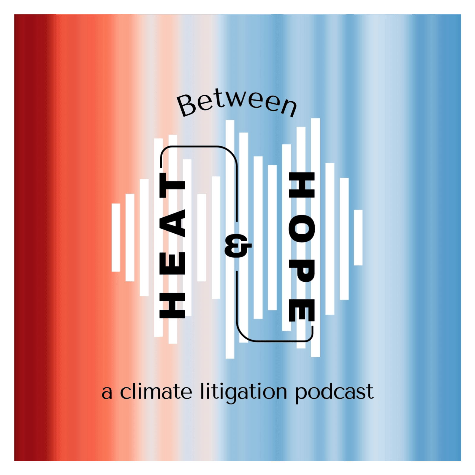 Between Heat and Hope - Podcasts