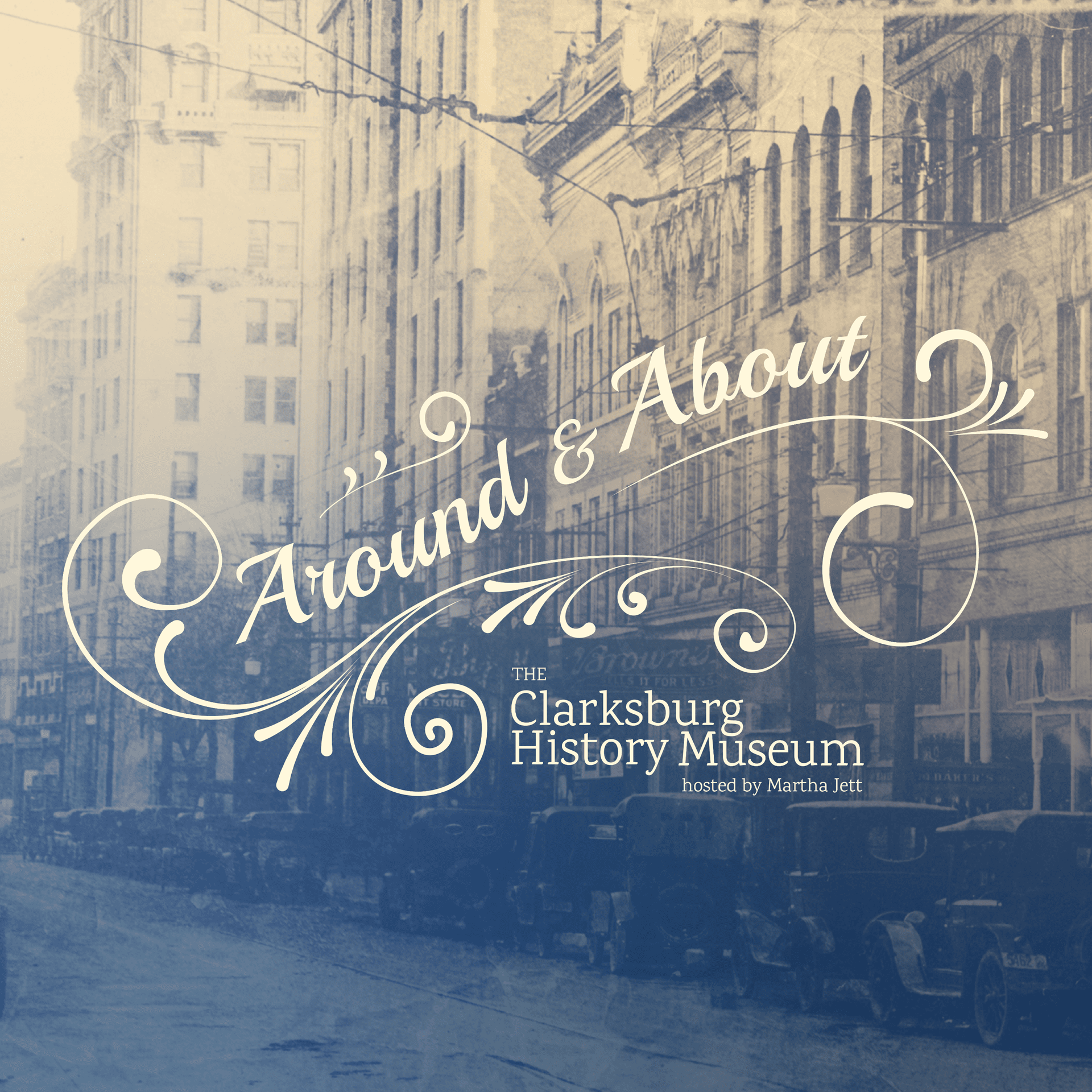 Around & About the Clarksburg History Museum - Podcasts