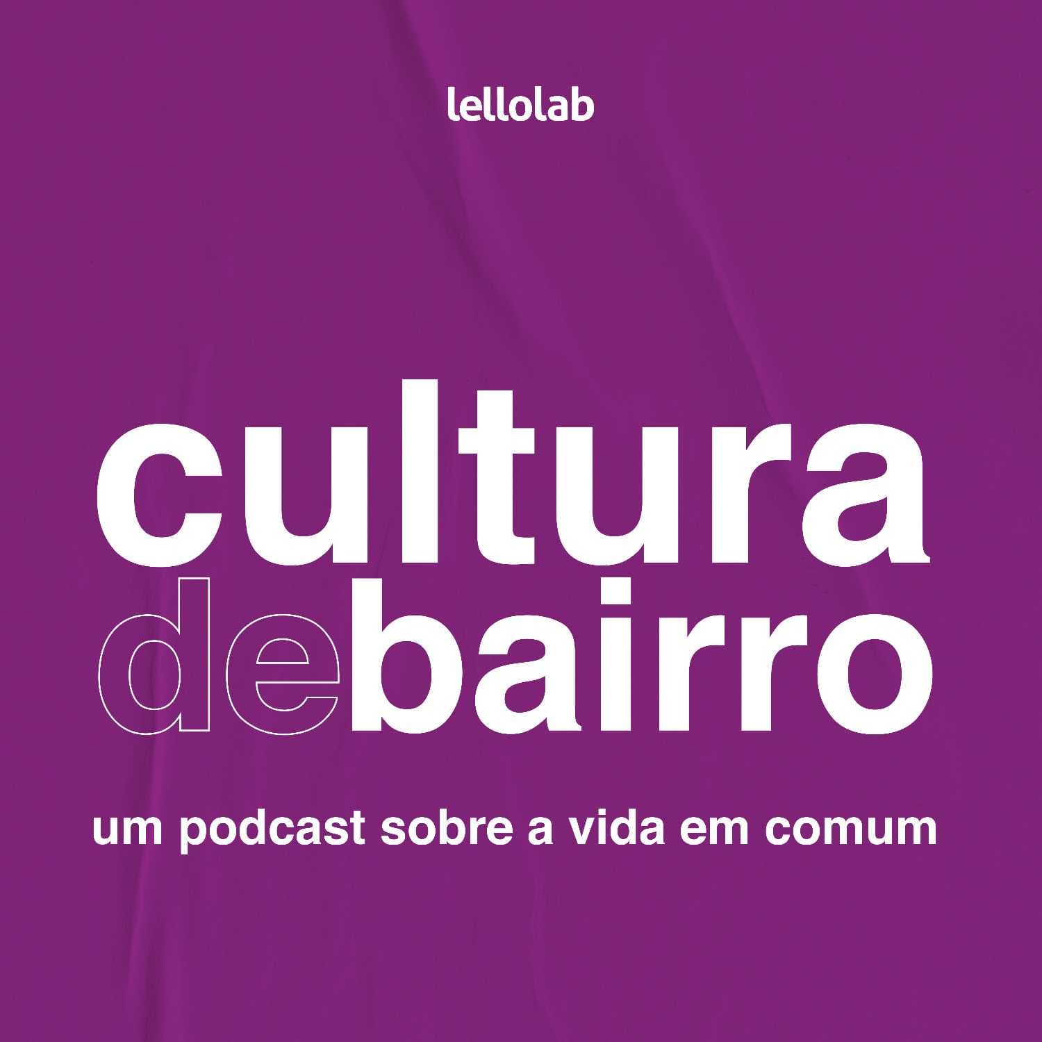 Cultura de Bairro - Podcasts