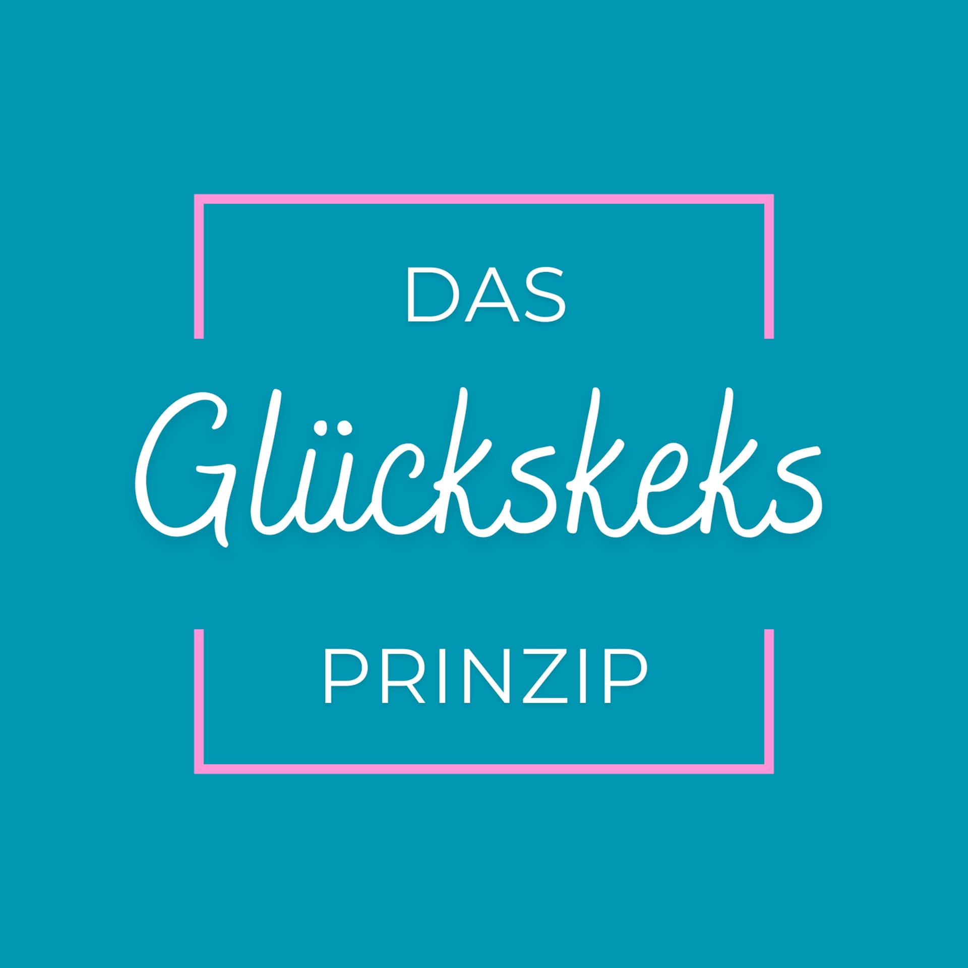 Das Glückskeks Prinzip - Podcasts