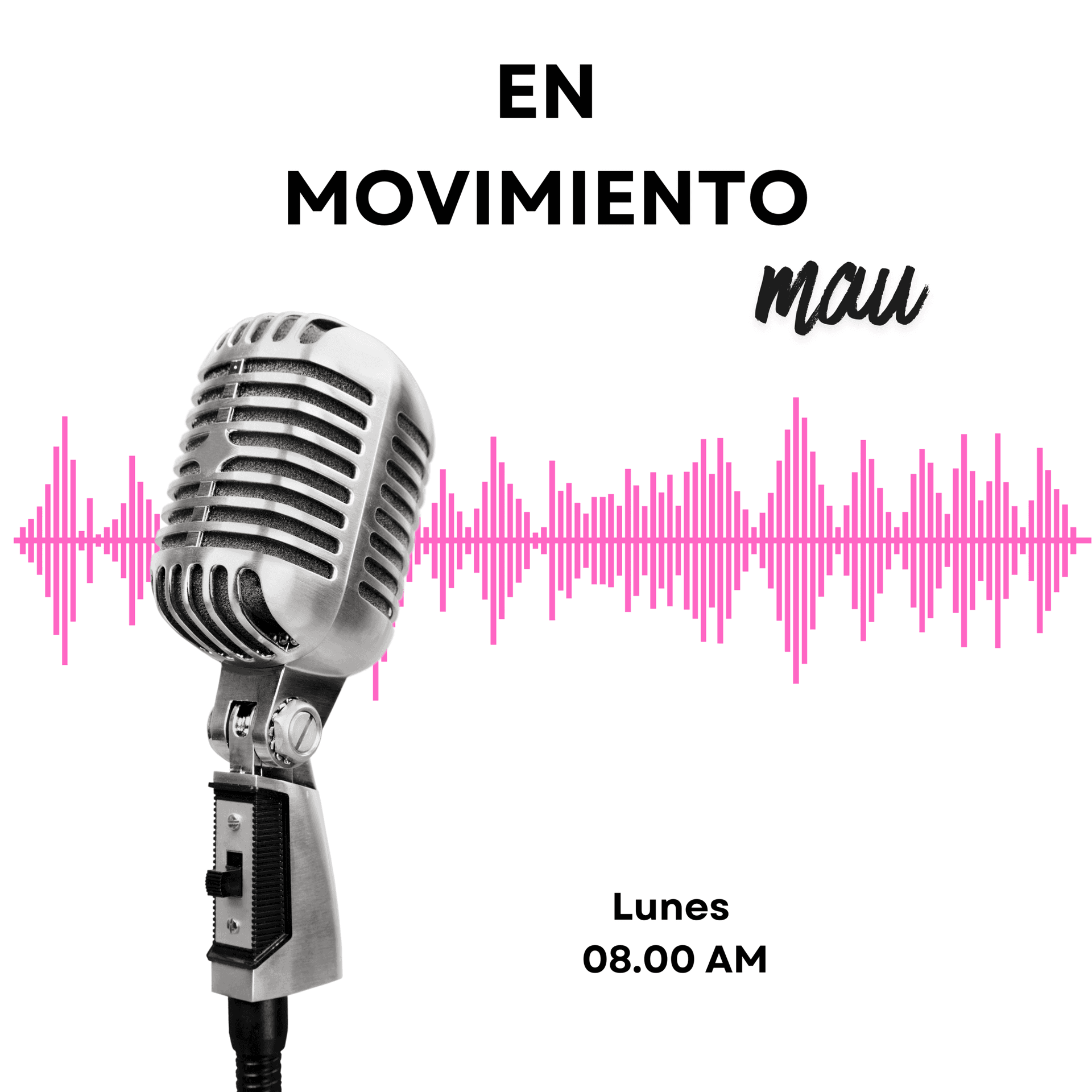 En Movimiento | MAU - Podcasts
