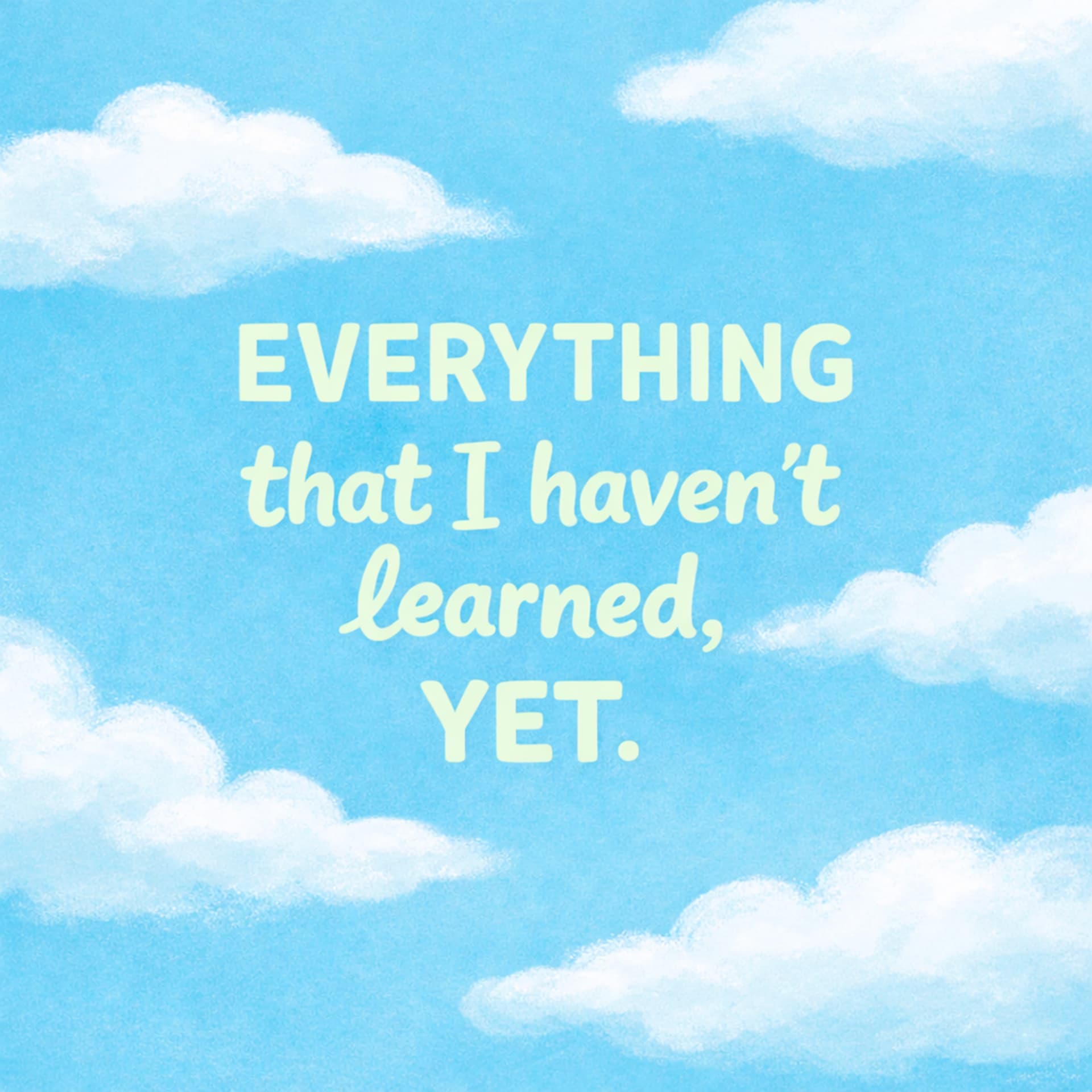 Everything That I Haven't Learned, Yet. - Podcasts