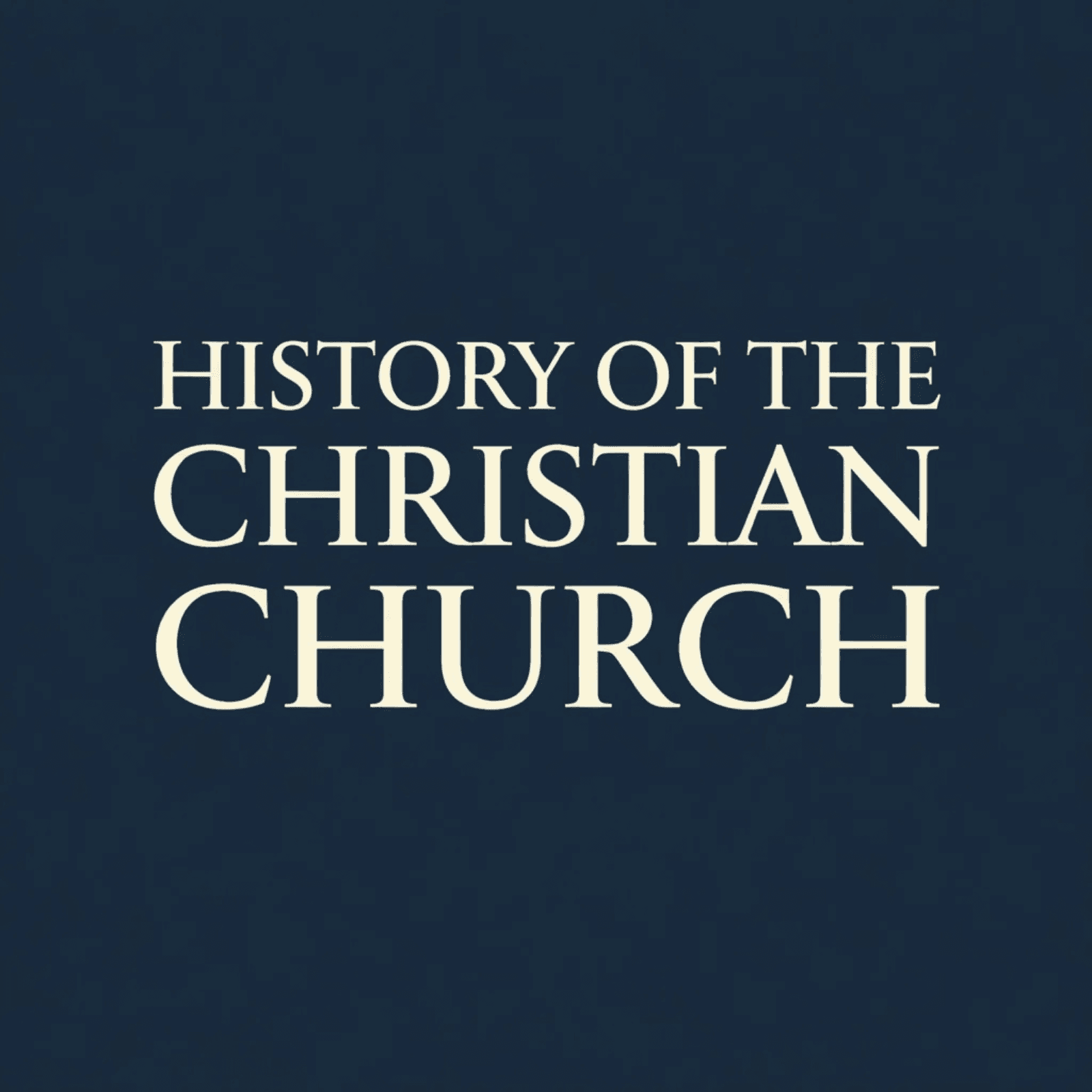 History of the Christian Church - Podcasts