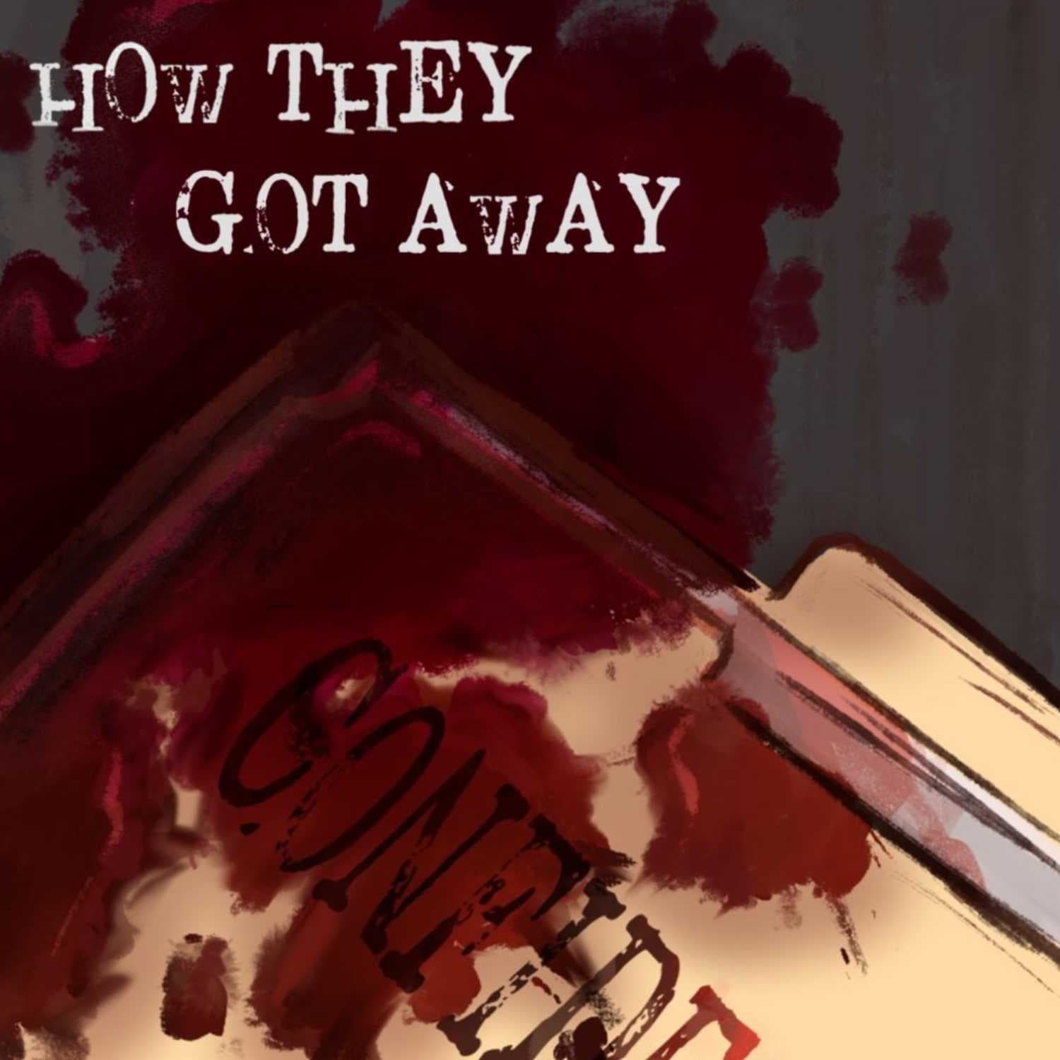 How They Got Away - Podcasts