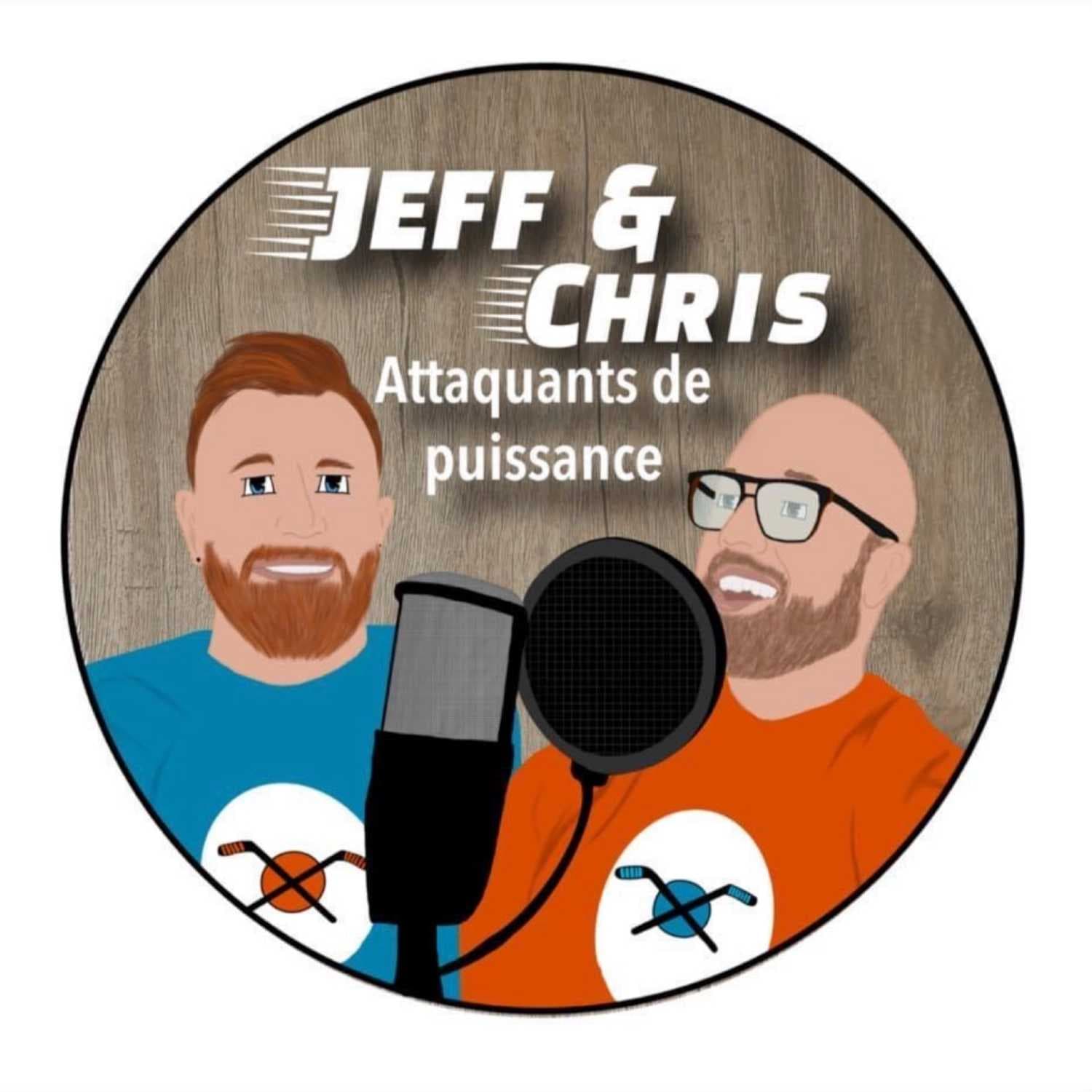 Jeff & Chris : Attaquants de puissance - Podcasts