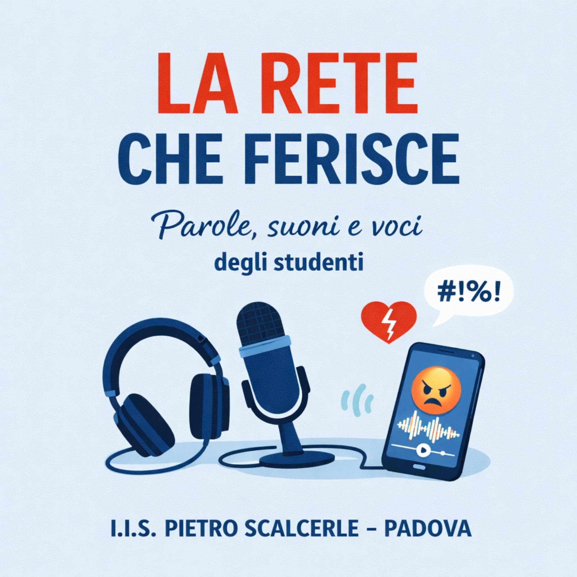 La rete che ferisce. Parole,suoni e voci degli studenti I.I.S. Pietro Scalcerle -Padova - Podcast