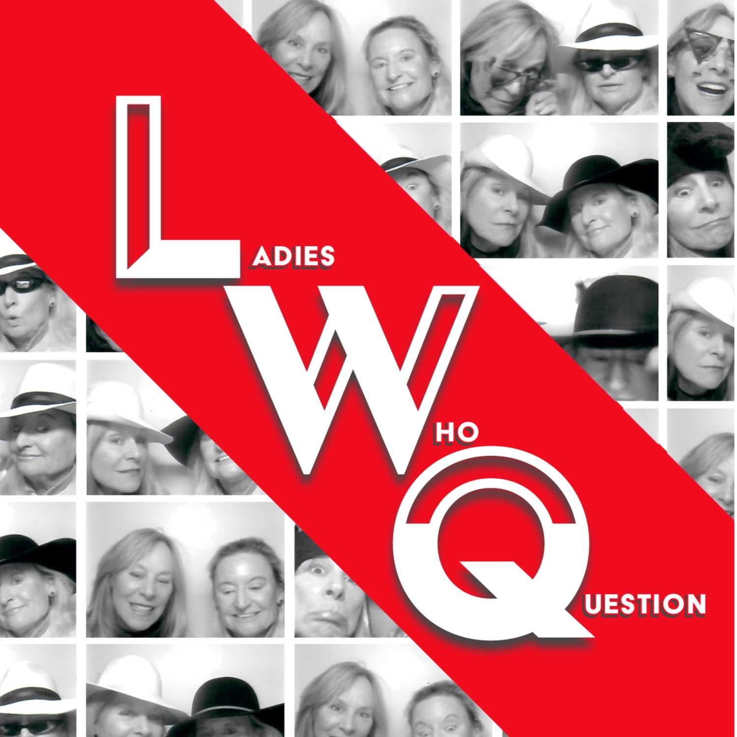 Ladies Who Question - Podcasts