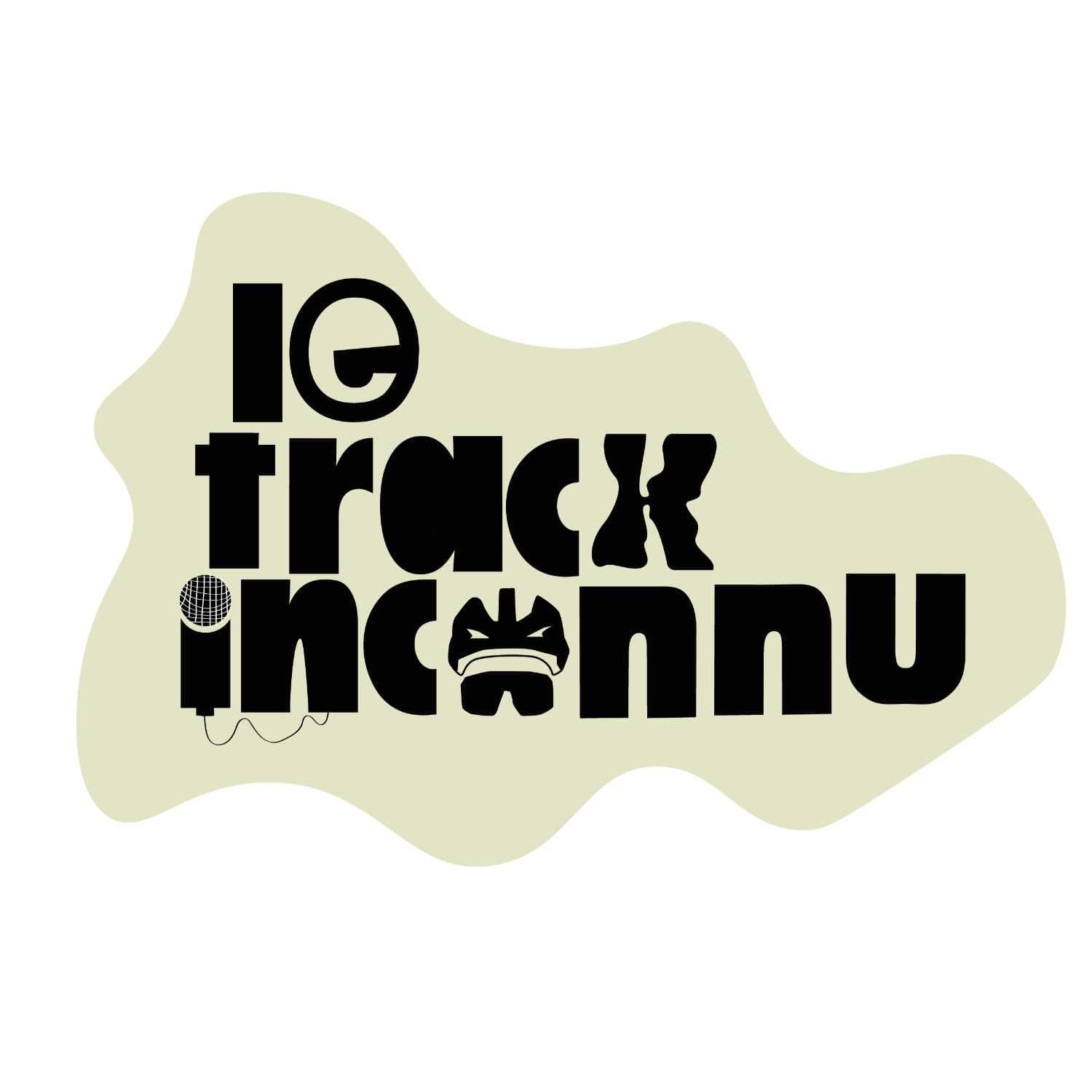 Le Track Inconnu - Podcasts