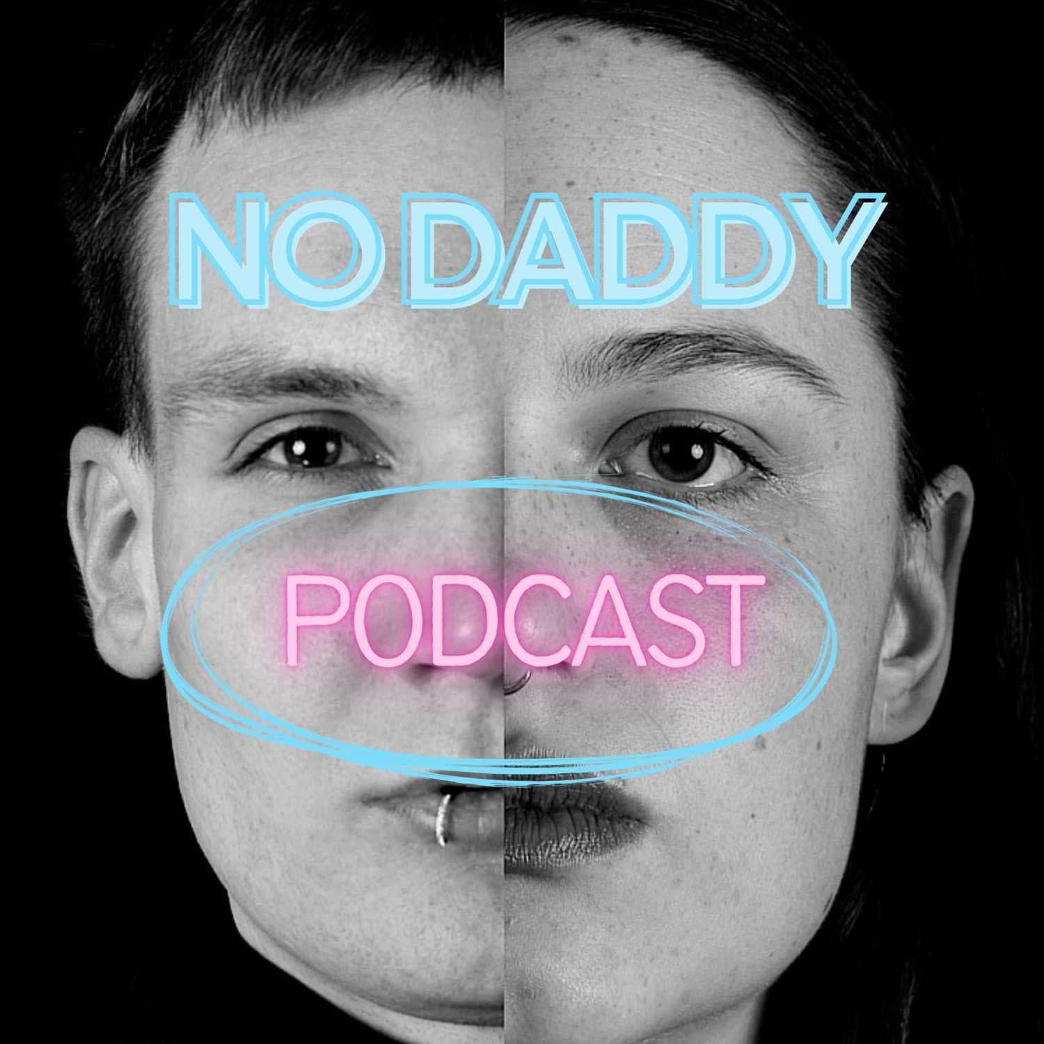 NO Daddy Podcast - Podcasts