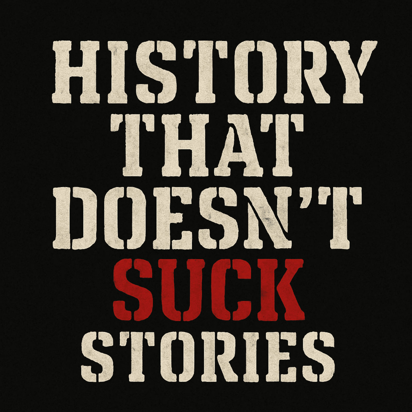 History That Doesn’t Suck Stories - Podcasts