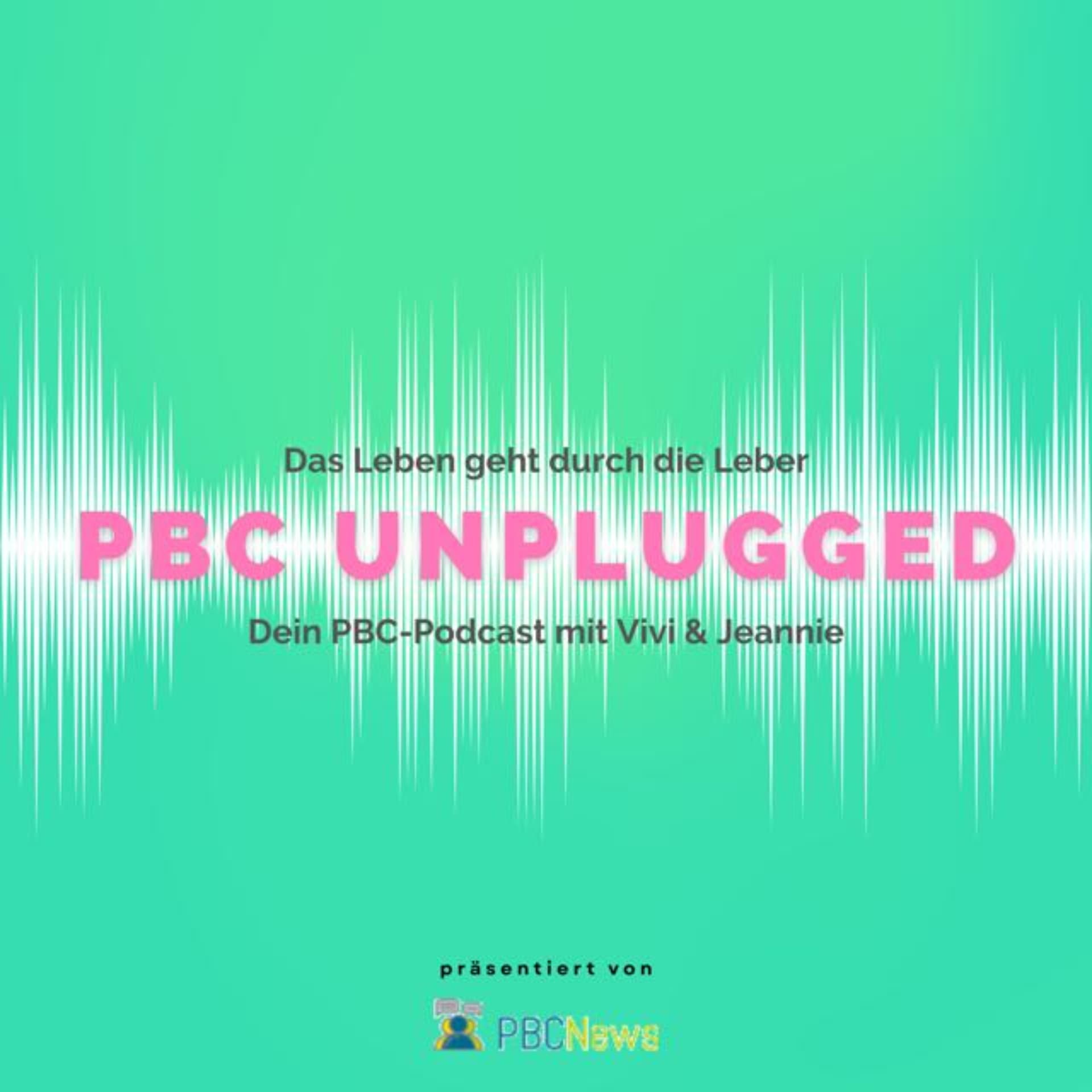 PBC unplugged - Das Leben geht durch die Leber - Podcasts