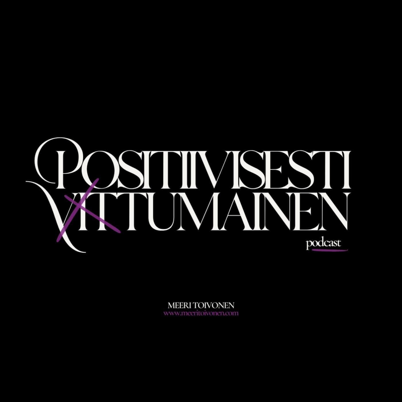 Positiivisesti Vittumainen - Podcast