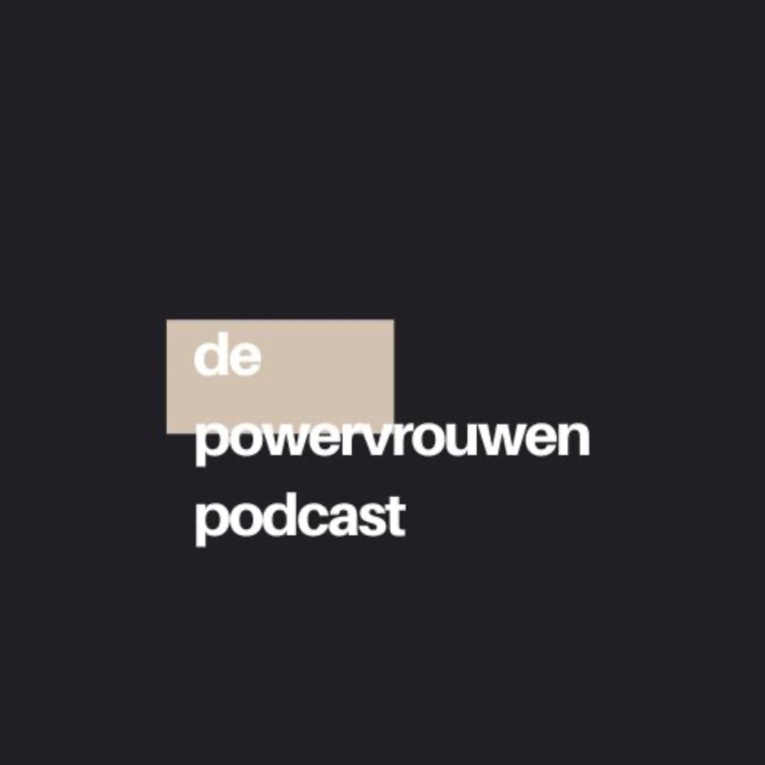 De Powervrouwen Podcast - Podcasts