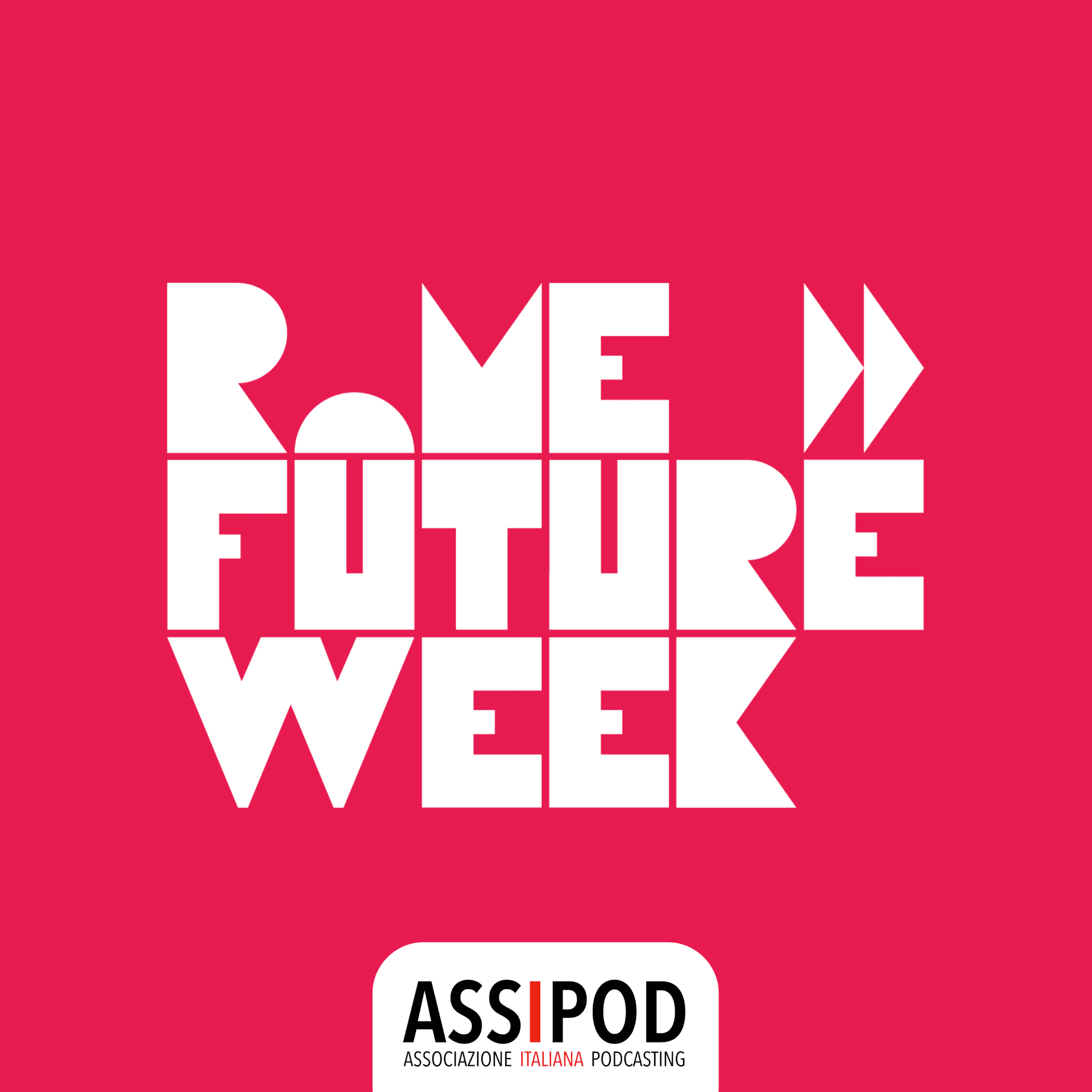 Rome Future Week - Podcast - Podcast