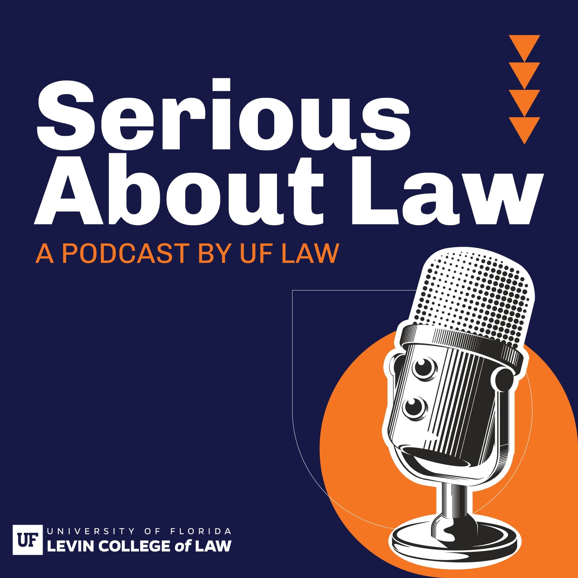 UF Law Presents Serious About Law - Podcasts