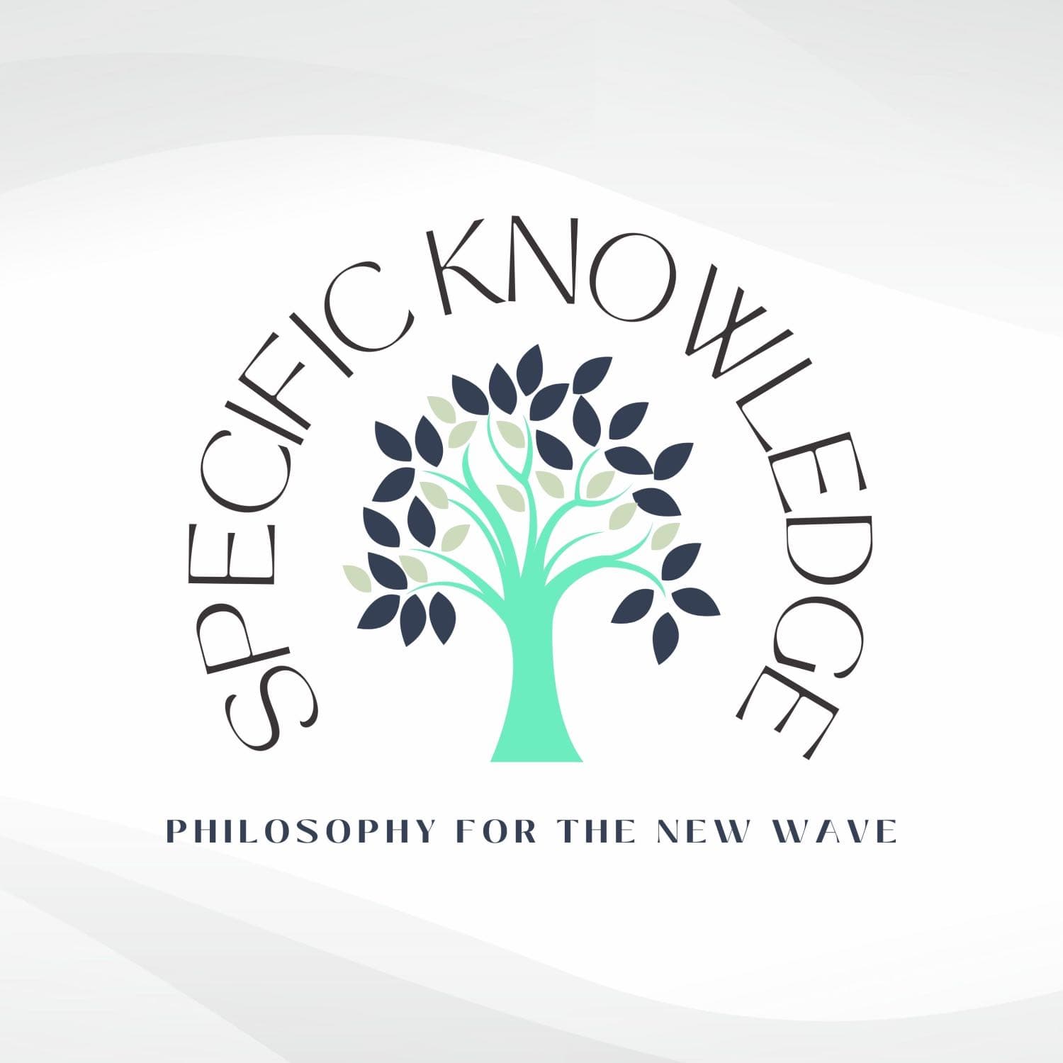 Specific Knowledge: Philosophy for the New Wave - Podcasts