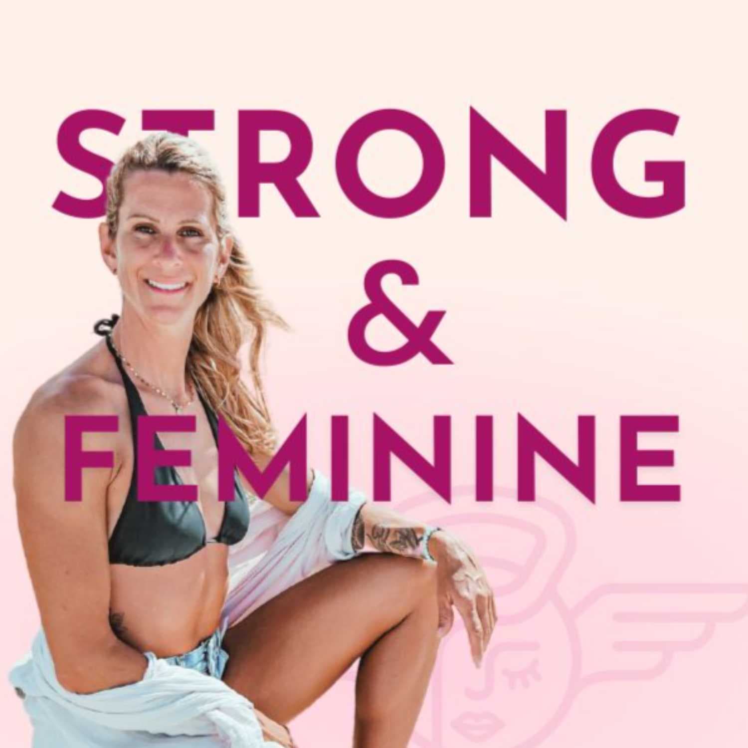 Strong & Feminine - Podcasts